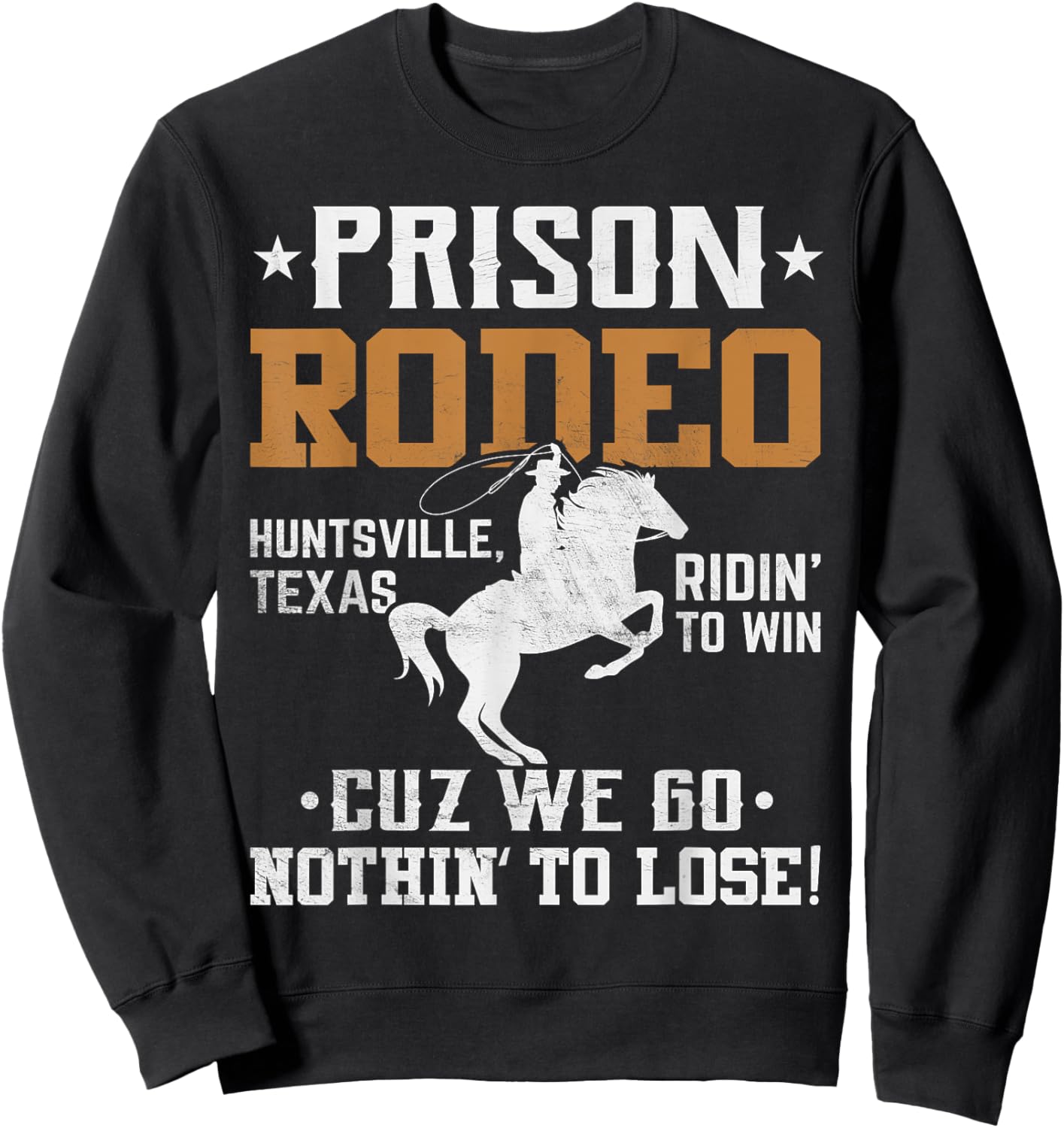 Prison Rodeo Huntsville Wild Horse Race Rodeo Sweatshirt - Sweatshirt | Black