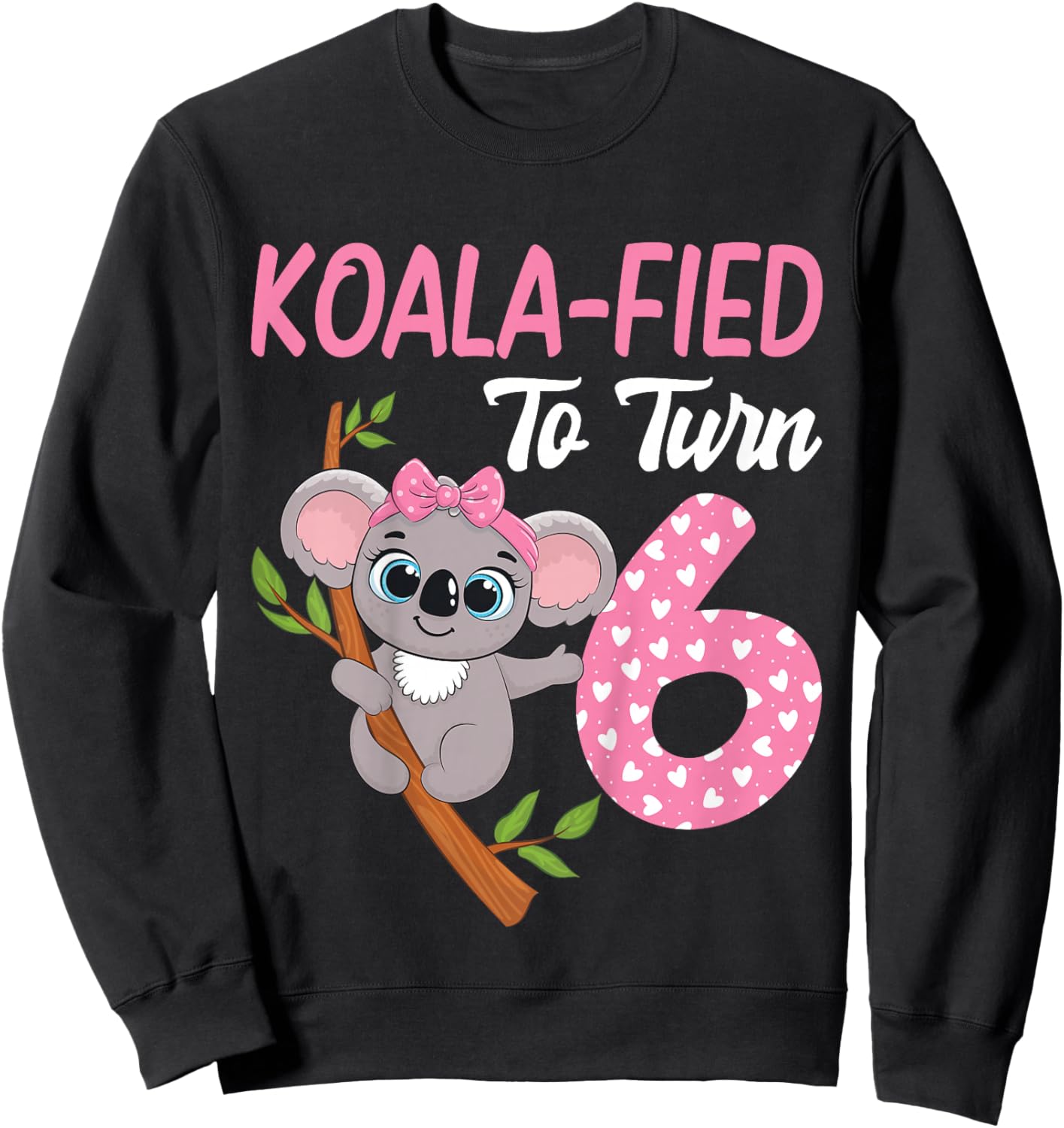 6 Year Old Koala 6th Birthday Party Animal Koala Lover Sweatshirt - Sweatshirt | Black