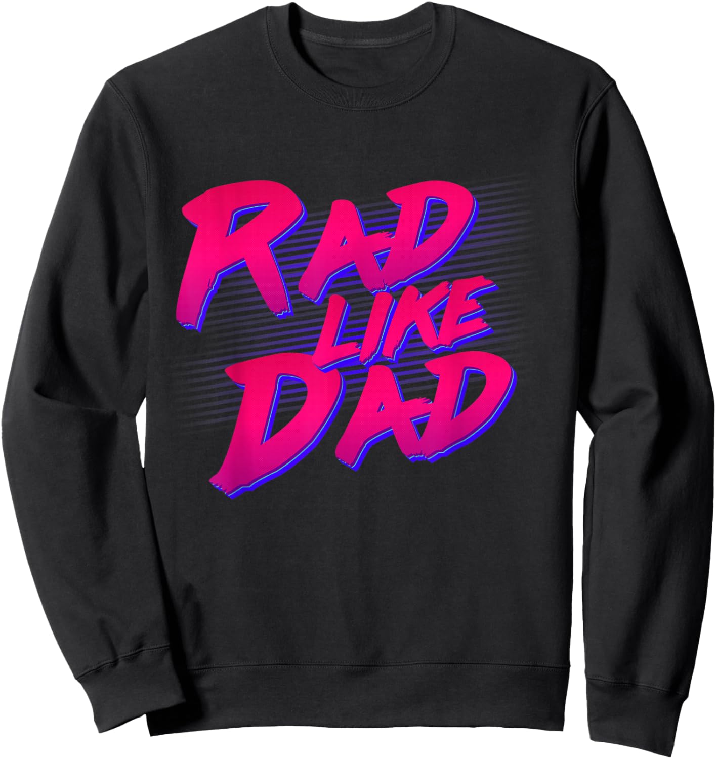 Rad Like Dad Sweatshirt - Sweatshirt | Black