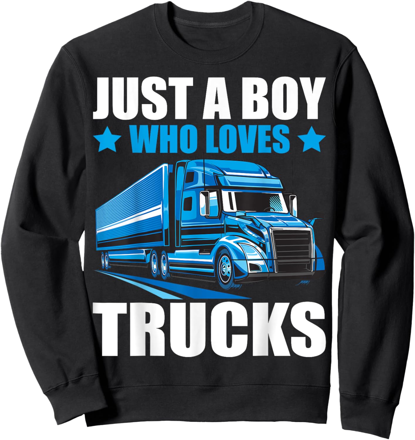Just A Boy Who Loves Trucks Semi Trucks Lover Kids Boys Cute Sweatshirt - Sweatshirt | Black