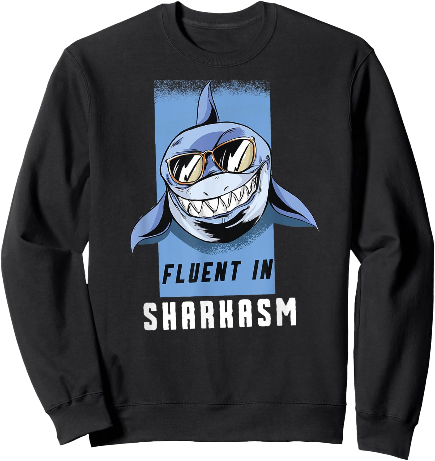 Fluent in Sharkasm Sweatshirt - Sweatshirt | Black