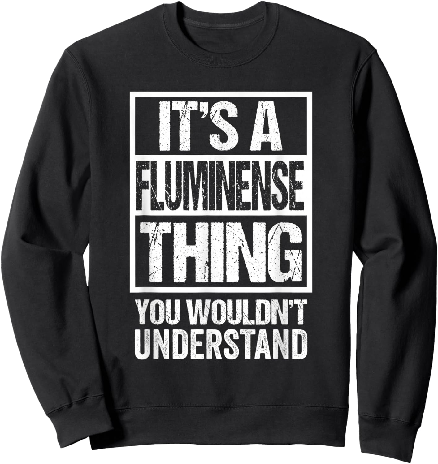 A Fluminense Thing You Wouldn't Understand Brazil Brasil Sweatshirt - Sweatshirt | Black