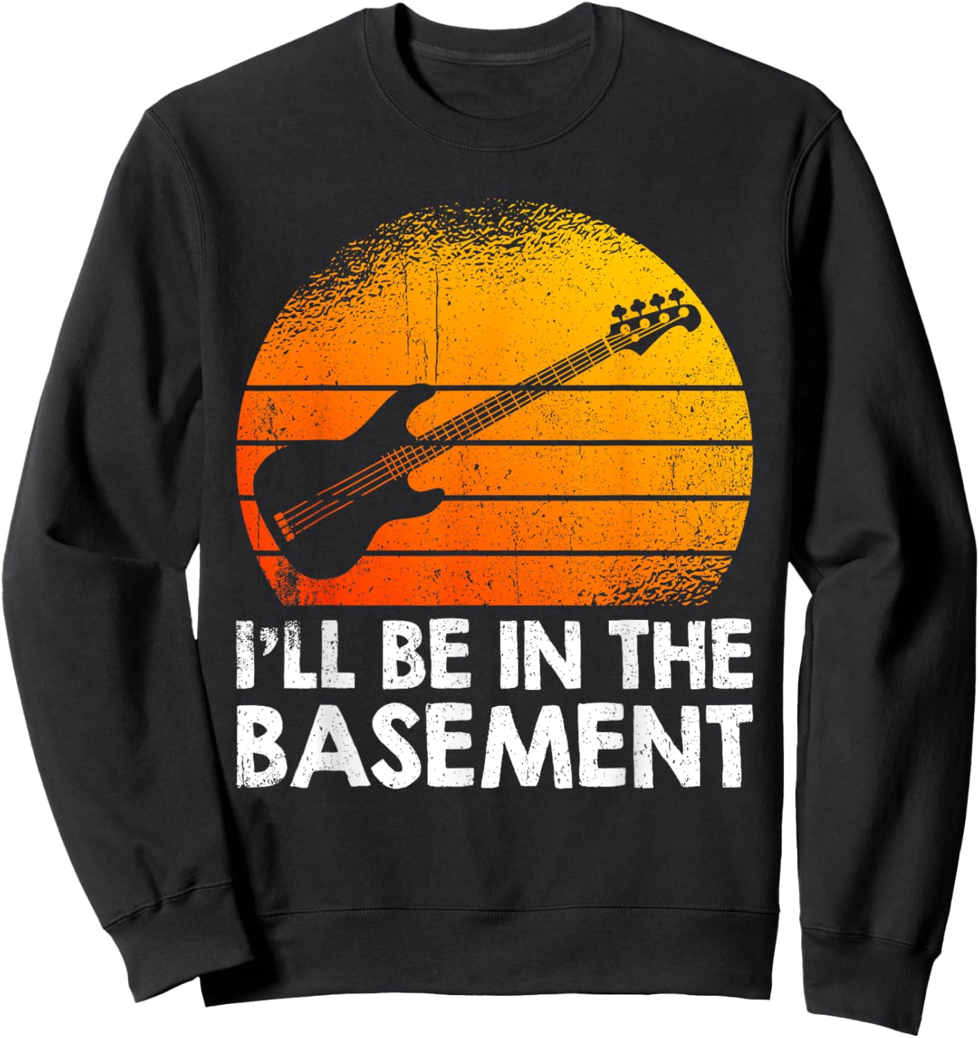 I'll Be In The Basement Bass Guitar Sweatshirt - Sweatshirt | Black