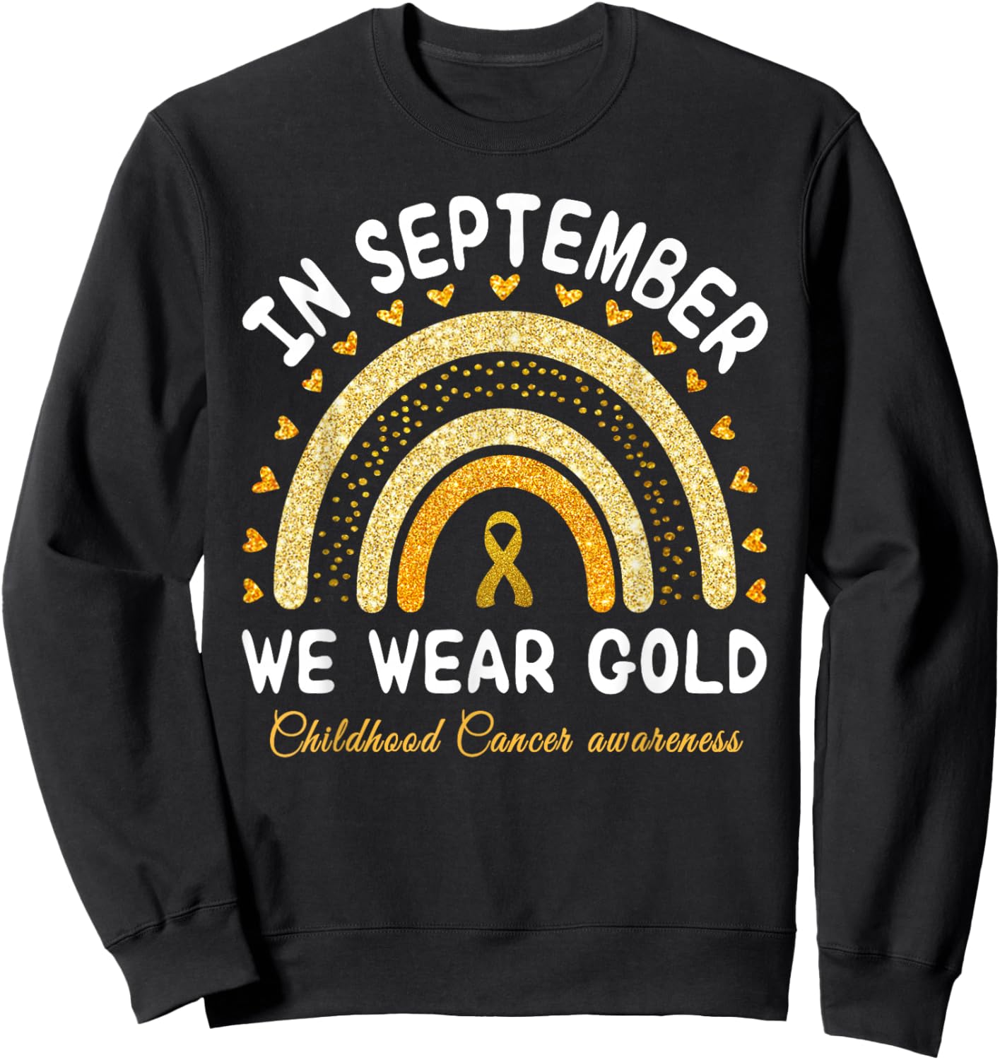 In September We Wear Gold Rainbow Childhood Cancer awareness Sweatshirt - Sweatshirt | Black