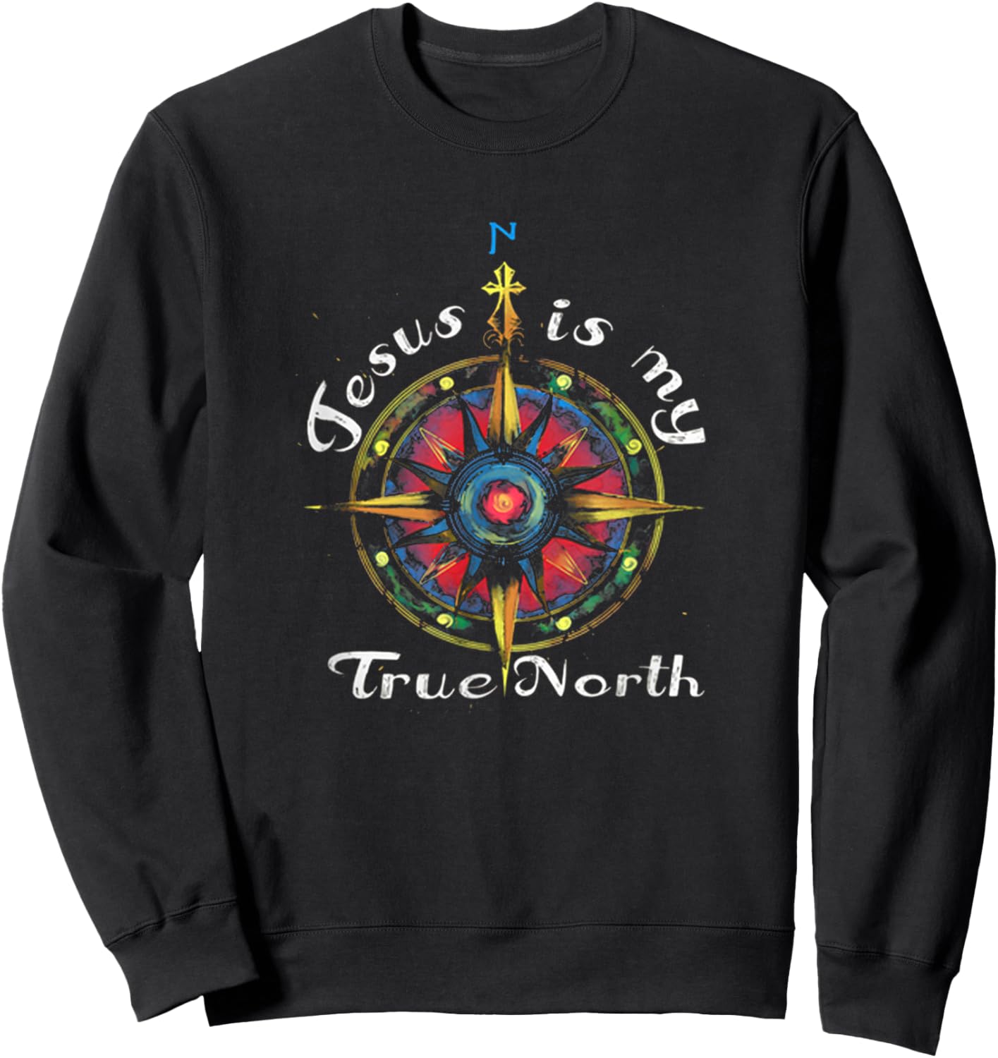 Jesus Is My True North! Best Jesus Shirt Sweatshirt - Sweatshirt | Black