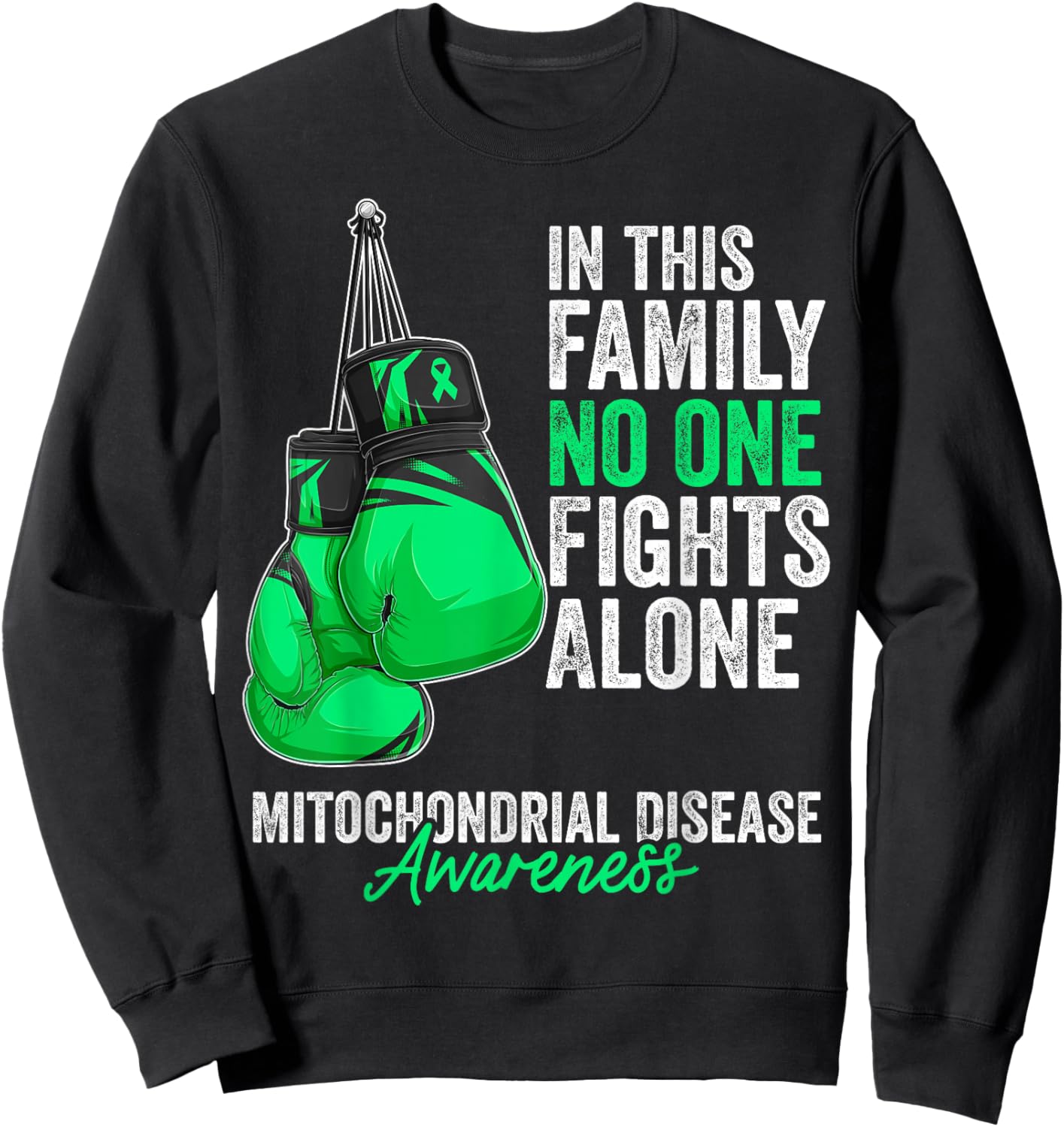 Mitochondrial Disease Awareness Month Gloves Green Ribbon Sweatshirt - Sweatshirt | Black