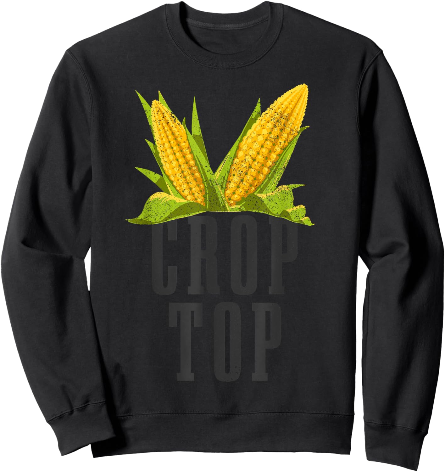 Crop Top Funny Farming Crops Farm Corn Farmer Sweatshirt - Sweatshirt | Black