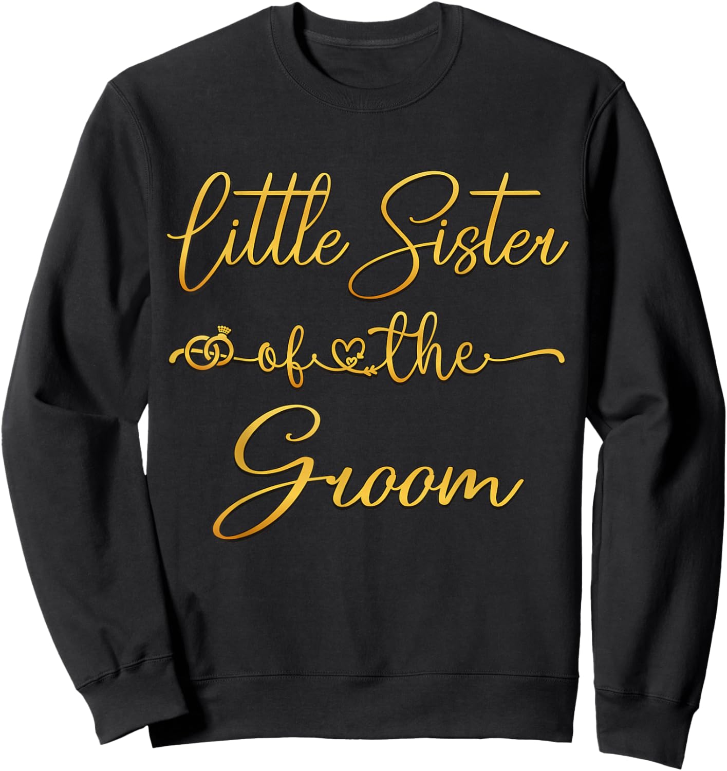 Little Sister Of The Groom Wedding Party Idea Sweatshirt - Sweatshirt | Black