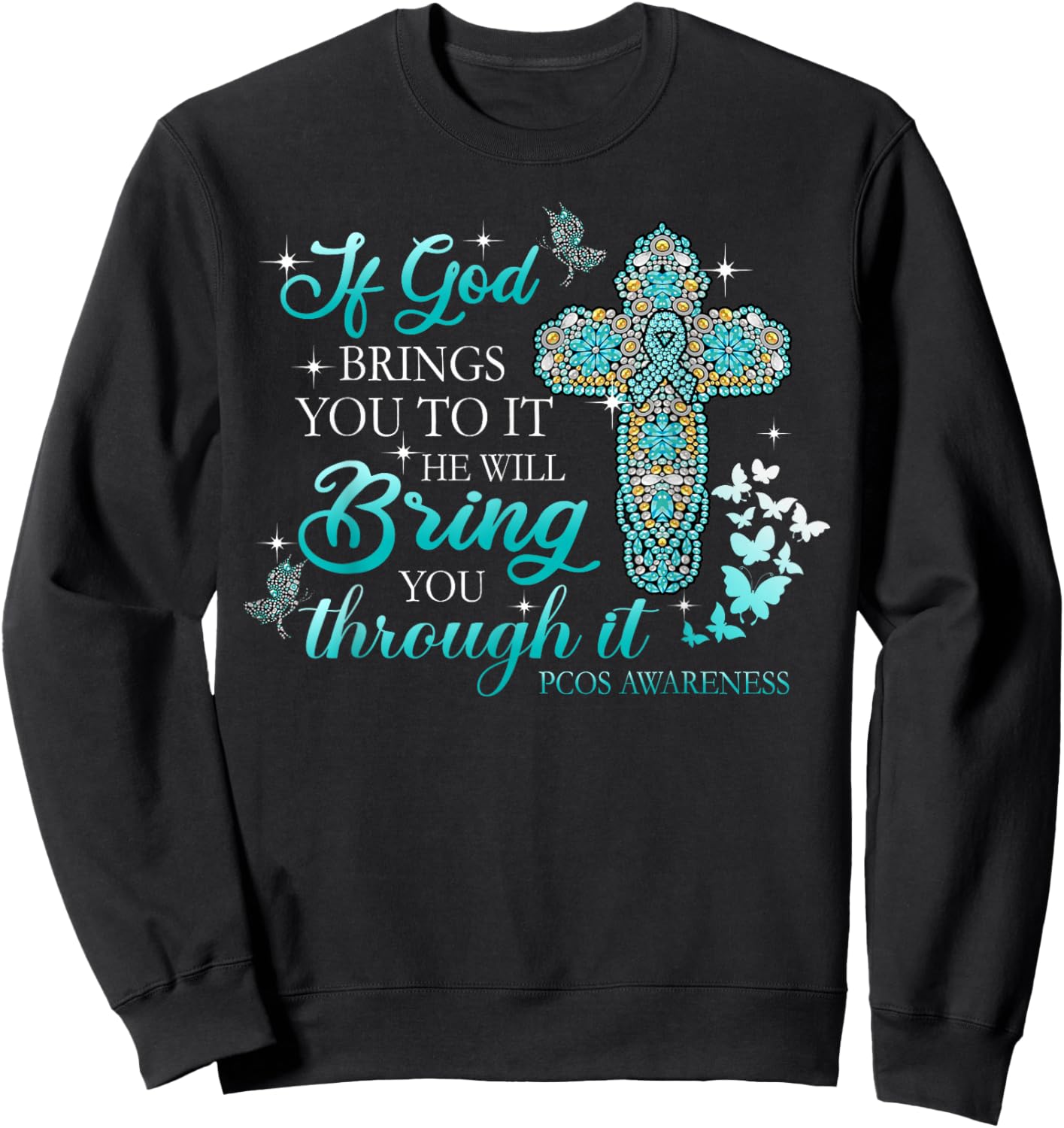 If God Brings You To It Christian Cross PCOS Awareness Sweatshirt - Sweatshirt | Black