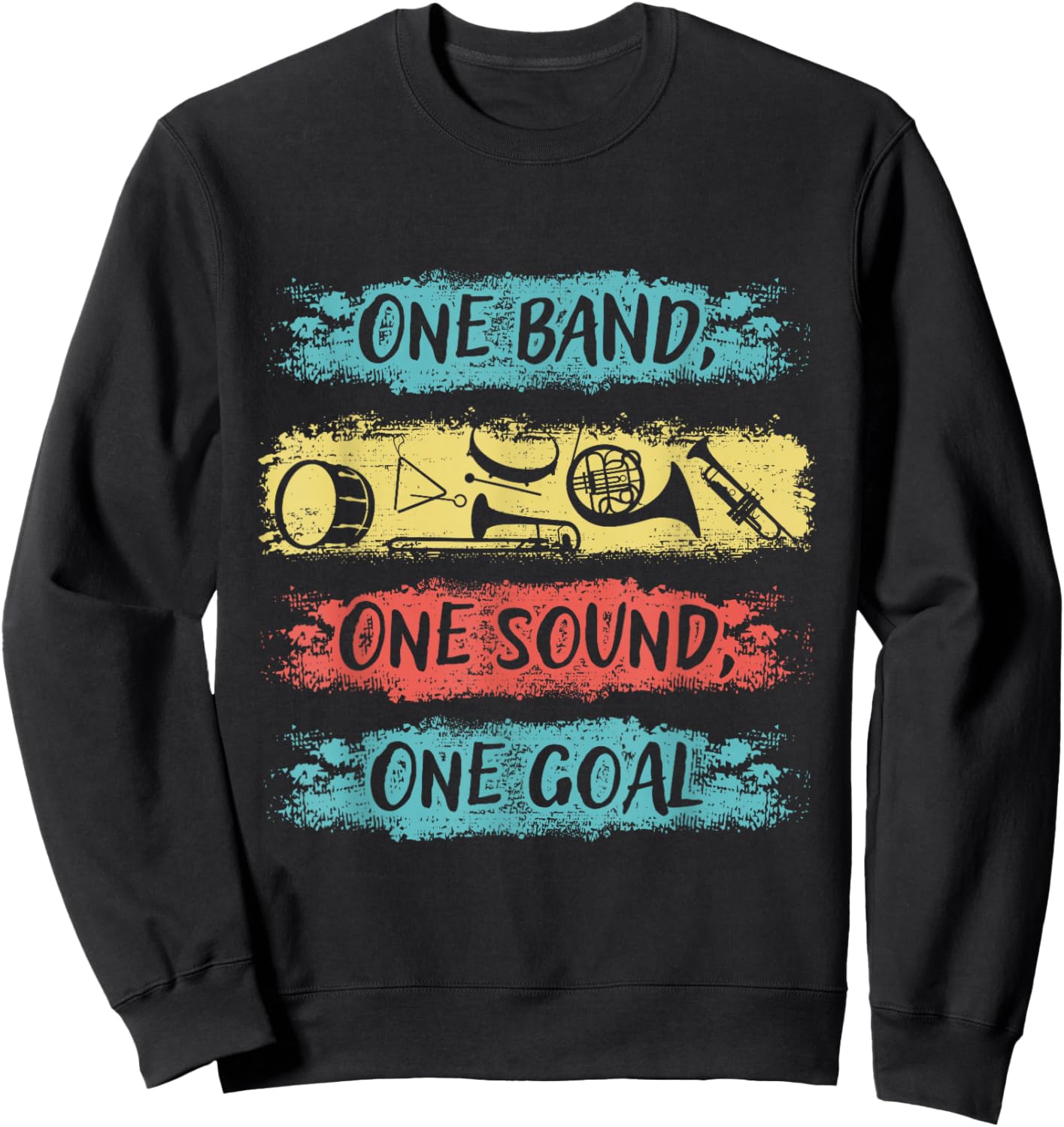 One Band One Sound One Goal Marching Band Sweatshirt - Sweatshirt | Black