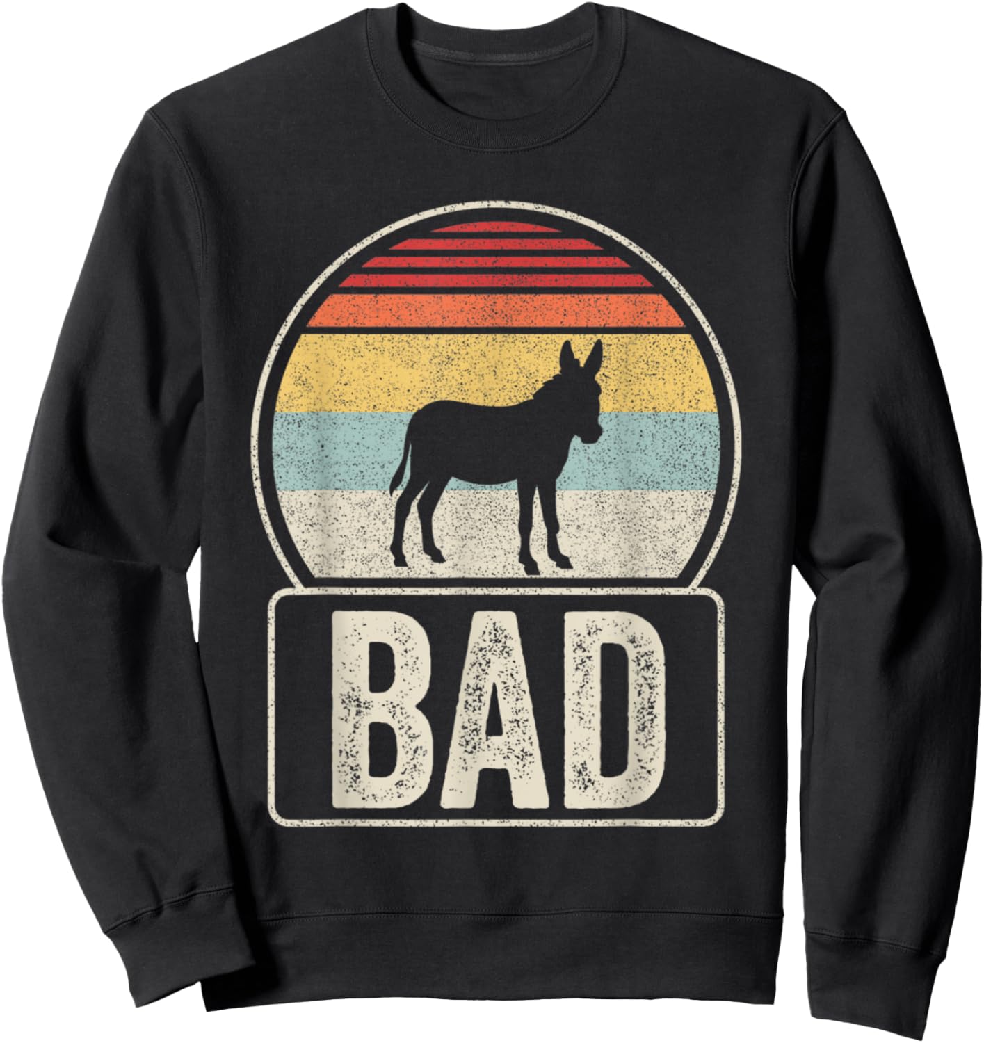 Vintage Retro Funny Sarcastic Sayings Badass Bad Donkey(Ass) Sweatshirt - Sweatshirt | Black