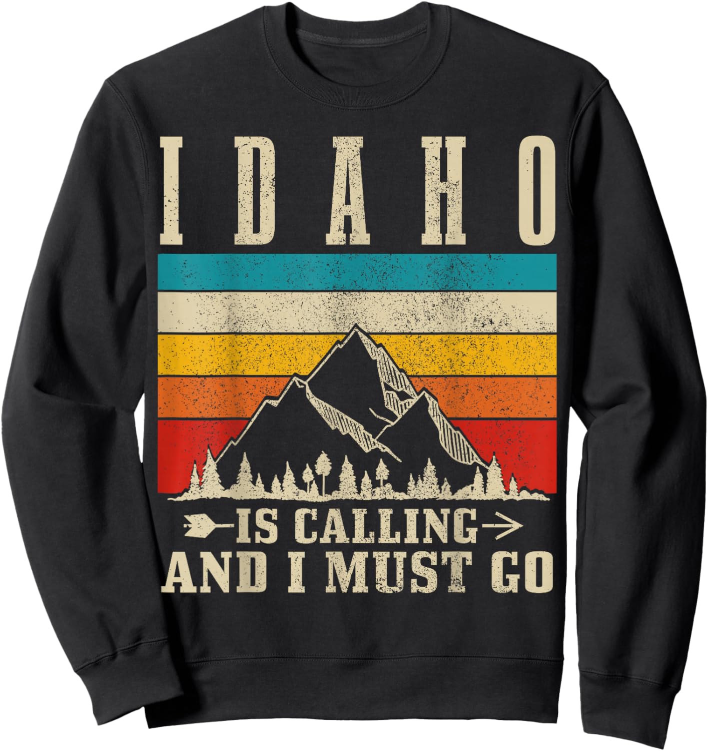 Idaho Is Calling & I Must Go Vintage Mountains Hiking Hiker Sweatshirt - Sweatshirt | Black