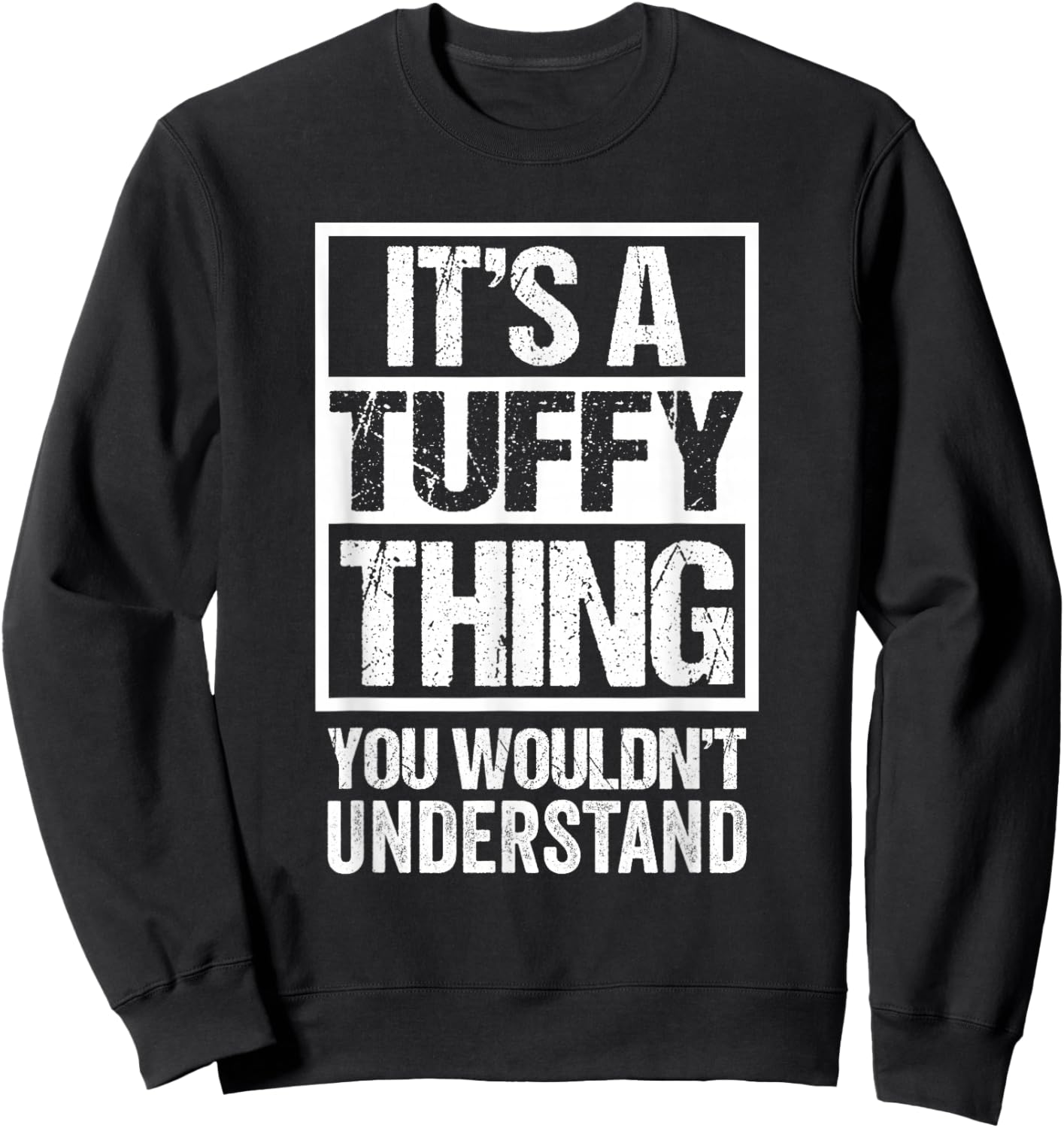 It's A Tuffy Thing You Wouldn't Understand Pet Name Sweatshirt - Sweatshirt | Black