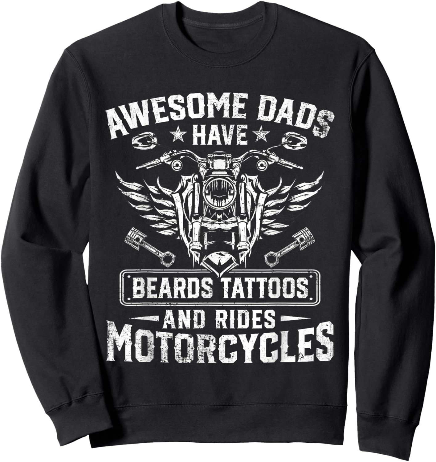 Awesome Dads Have Beards Tattoos And Rides Motorcycles Sweatshirt - Sweatshirt | Black