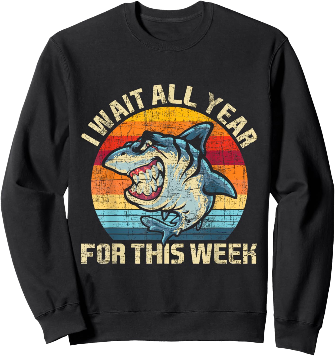 I Wait All Year For This Week - Shark Lover Marine Biologist Sweatshirt - Sweatshirt | Black