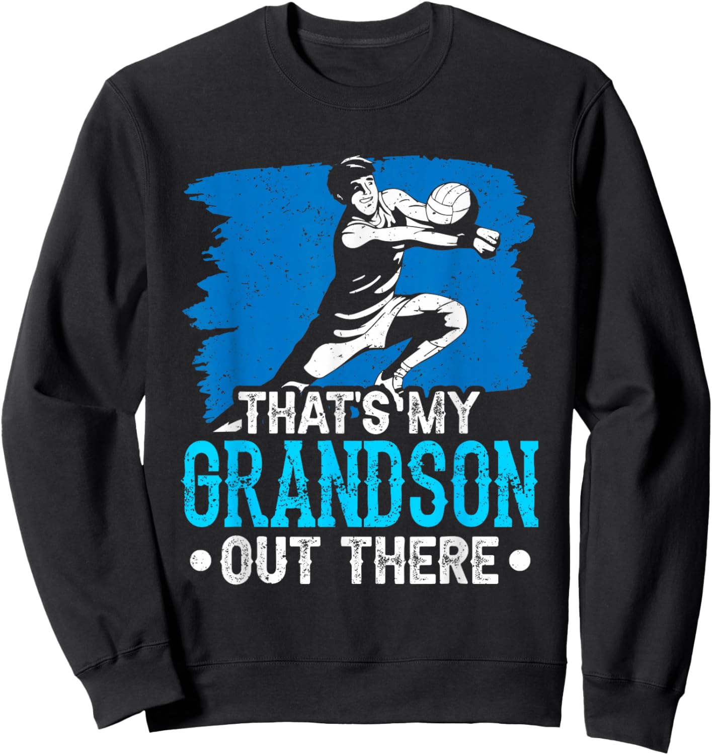 That's My Grandson Out There Volleyball Field Sports Athlete Sweatshirt - Sweatshirt | Black