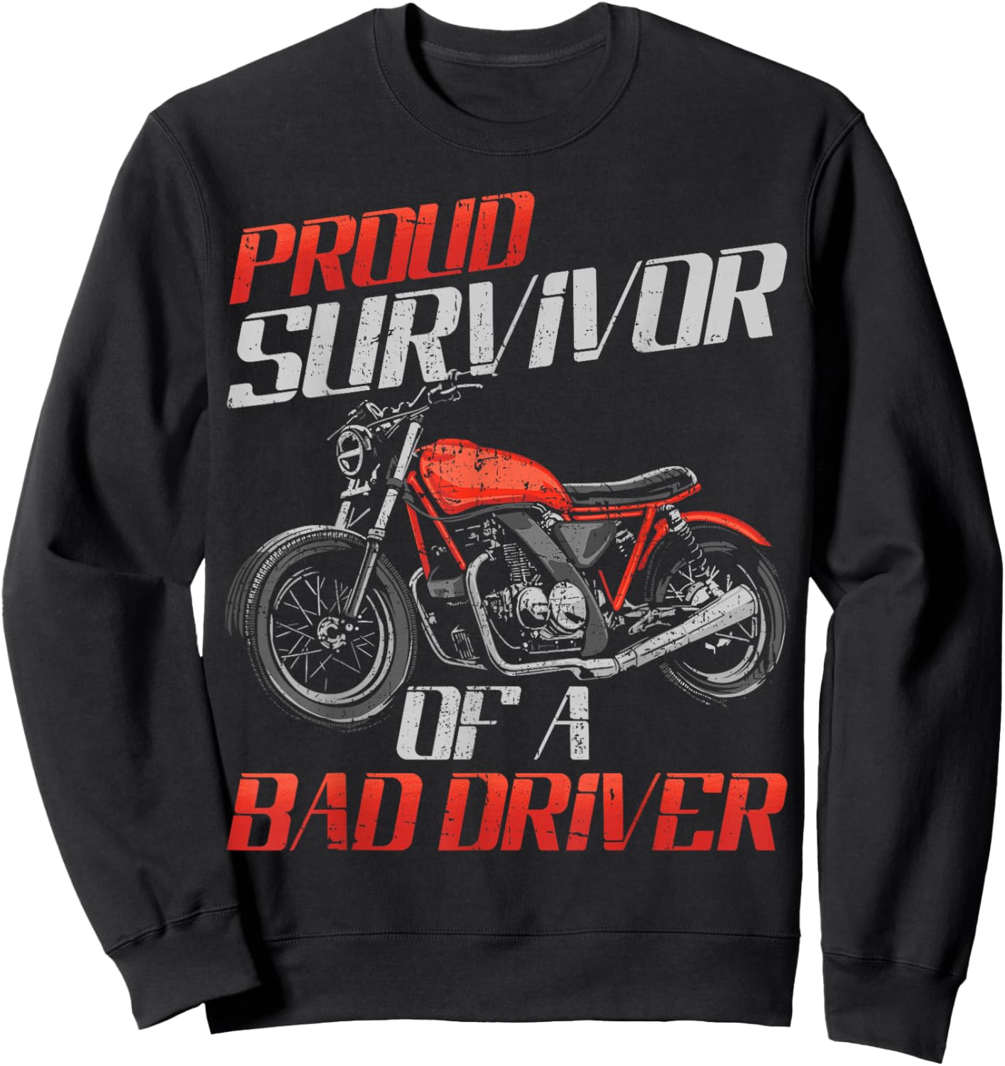 Proud Survivor Of A Bad Driver Motorcycle Rider Sweatshirt - Sweatshirt | Black