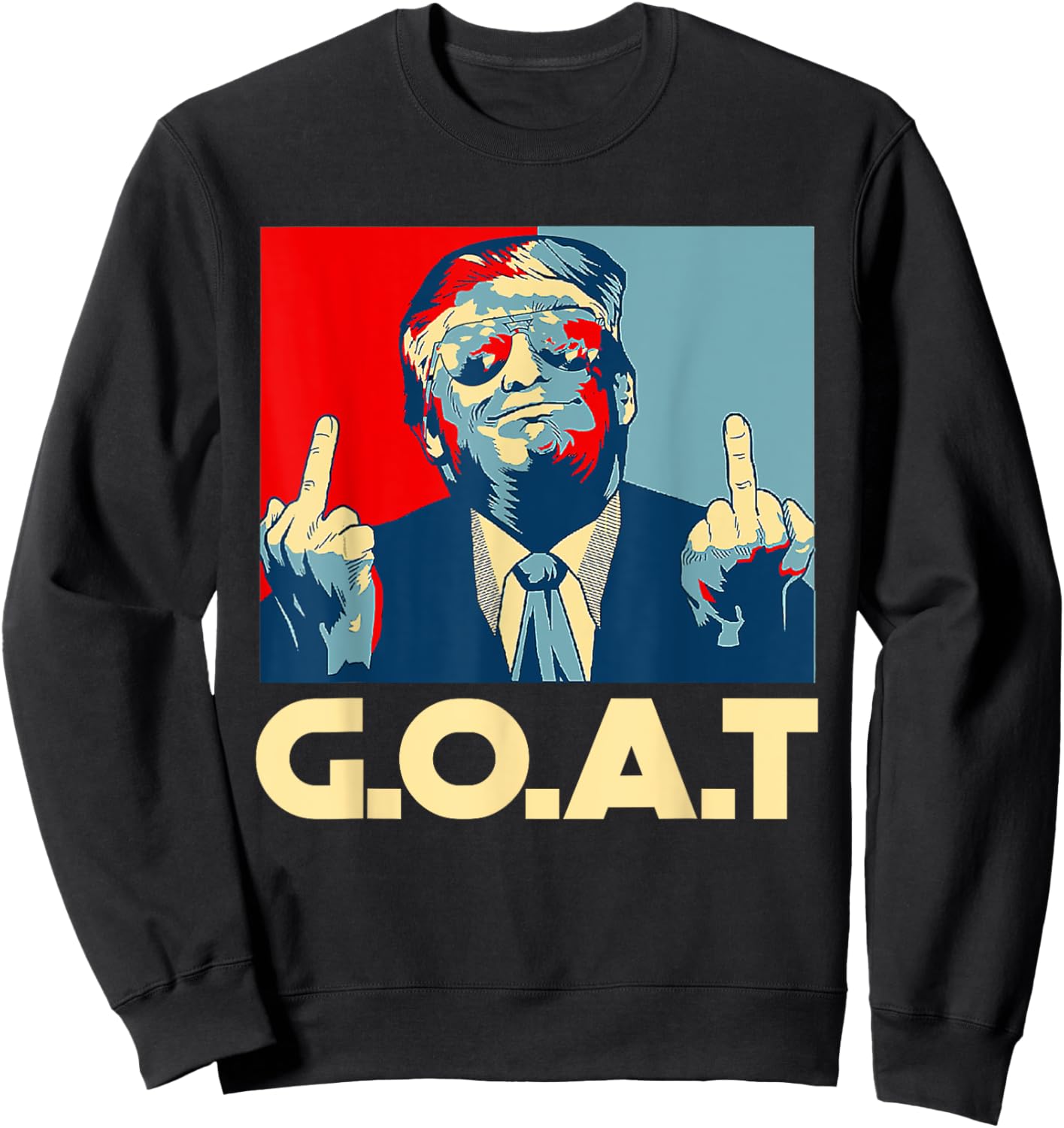 Trump GOAT 45th President Middle Finger Election Republican Sweatshirt - Sweatshirt | Black