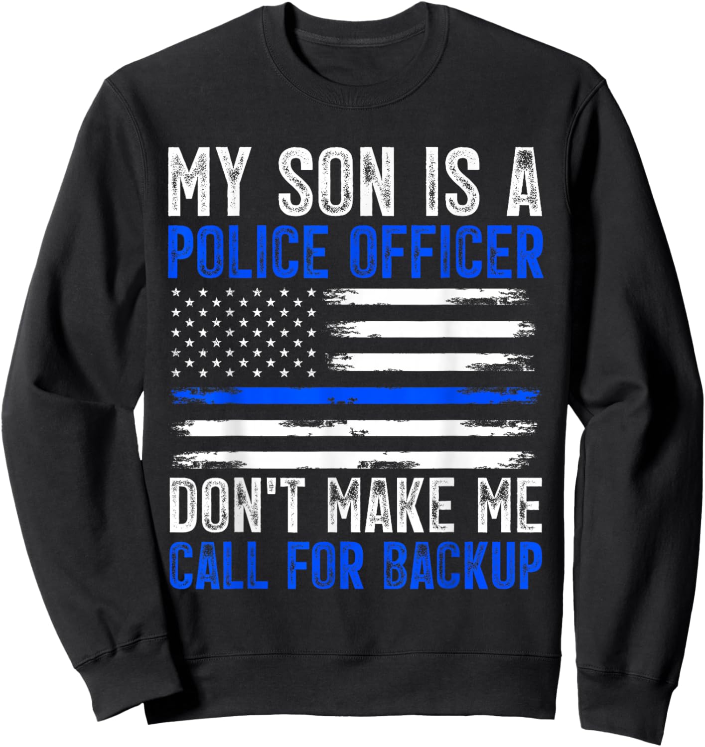My Son Is A Police Officer Sweatshirt - Sweatshirt | Black