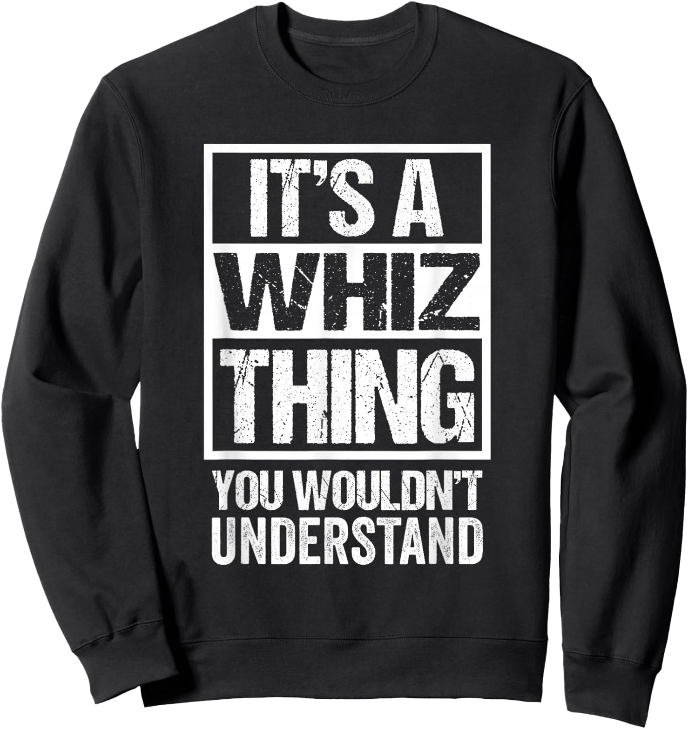 It's A Whiz Thing You Wouldn't Understand Pet Name Sweatshirt - Sweatshirt | Black