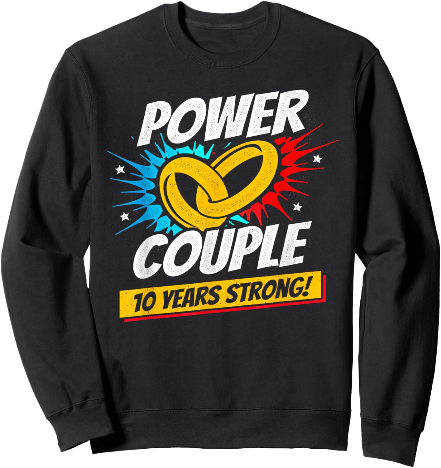 Married 10 Years - Power Couple - 10th Wedding Anniversary Sweatshirt - Sweatshirt | Black