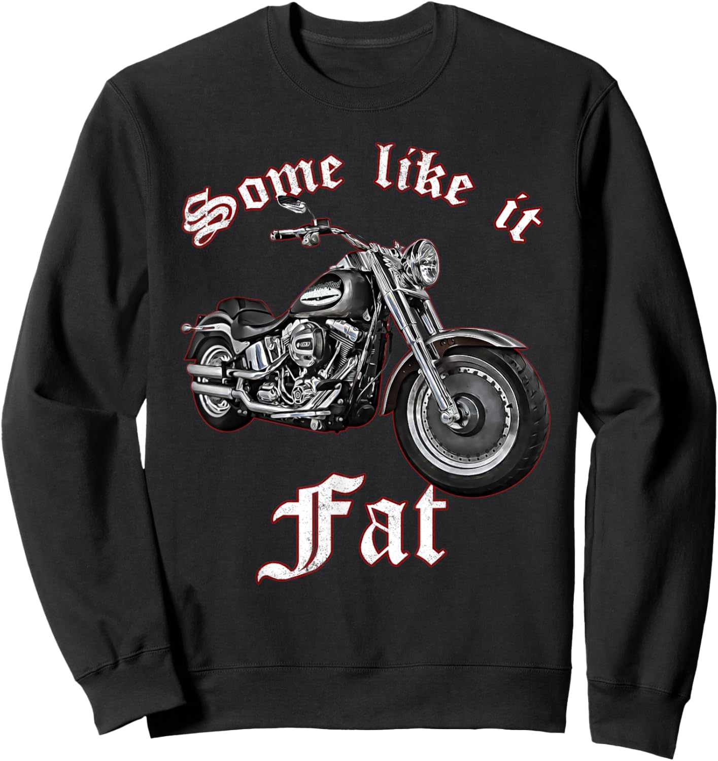 Some like it Fat,Chopper,classic Motorcycle,Biker,boy,man Sweatshirt - Sweatshirt | Black