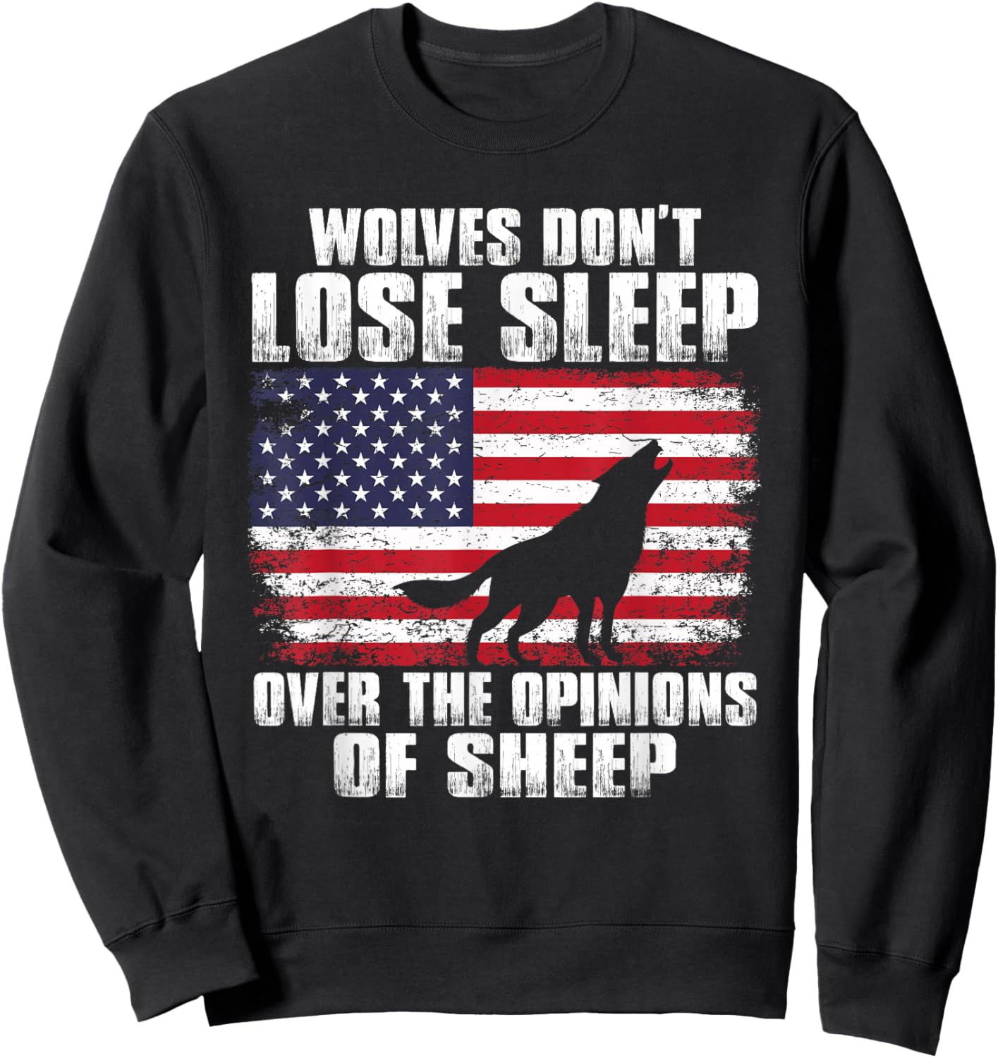 American Wolves Don't Lose Over Sleep The Opinions Of Sheep Sweatshirt - Sweatshirt | Black