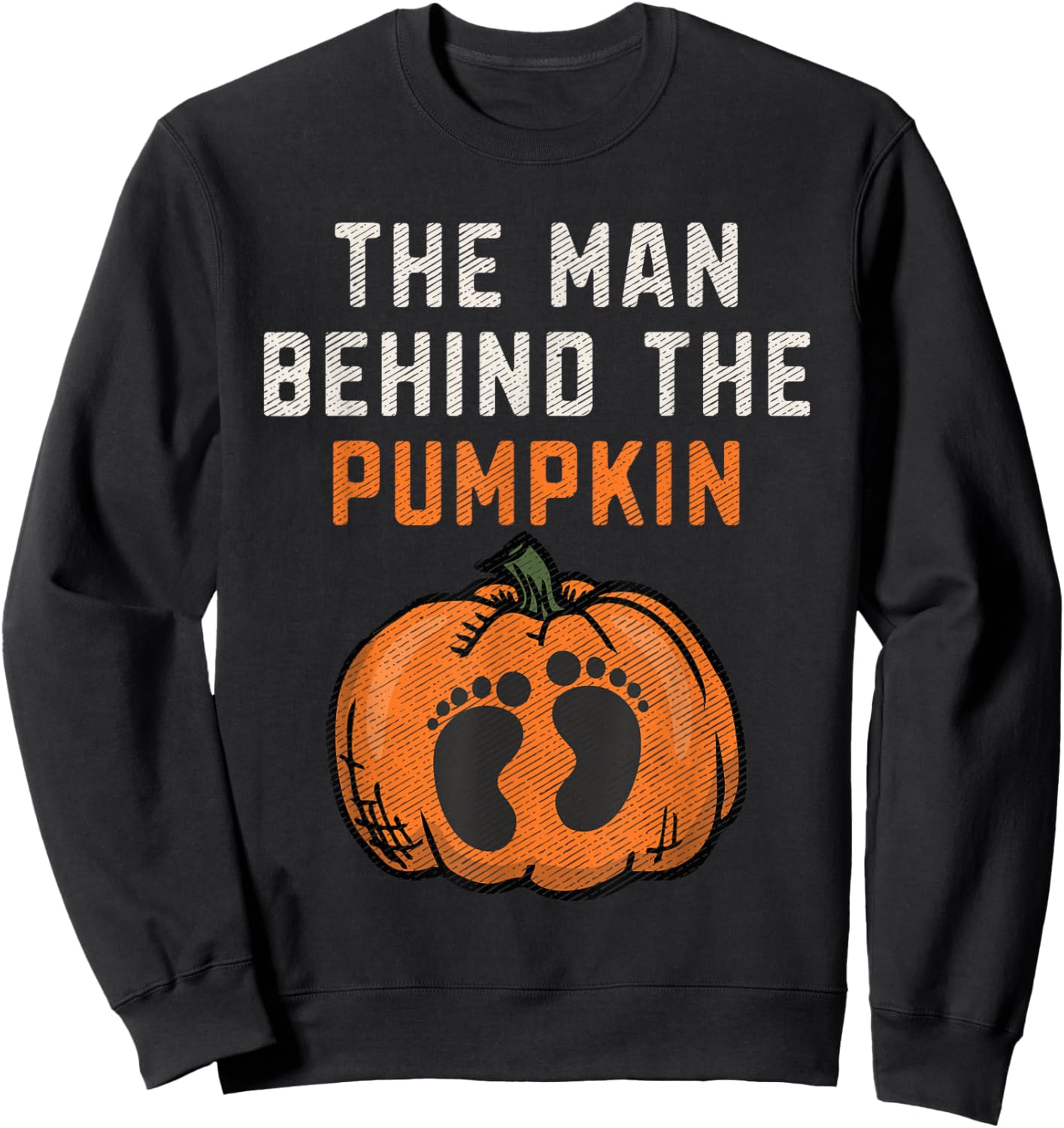 The Man Behind The Pumpkin Dad Halloween Pregnancy Reveal Sweatshirt - Sweatshirt | Black