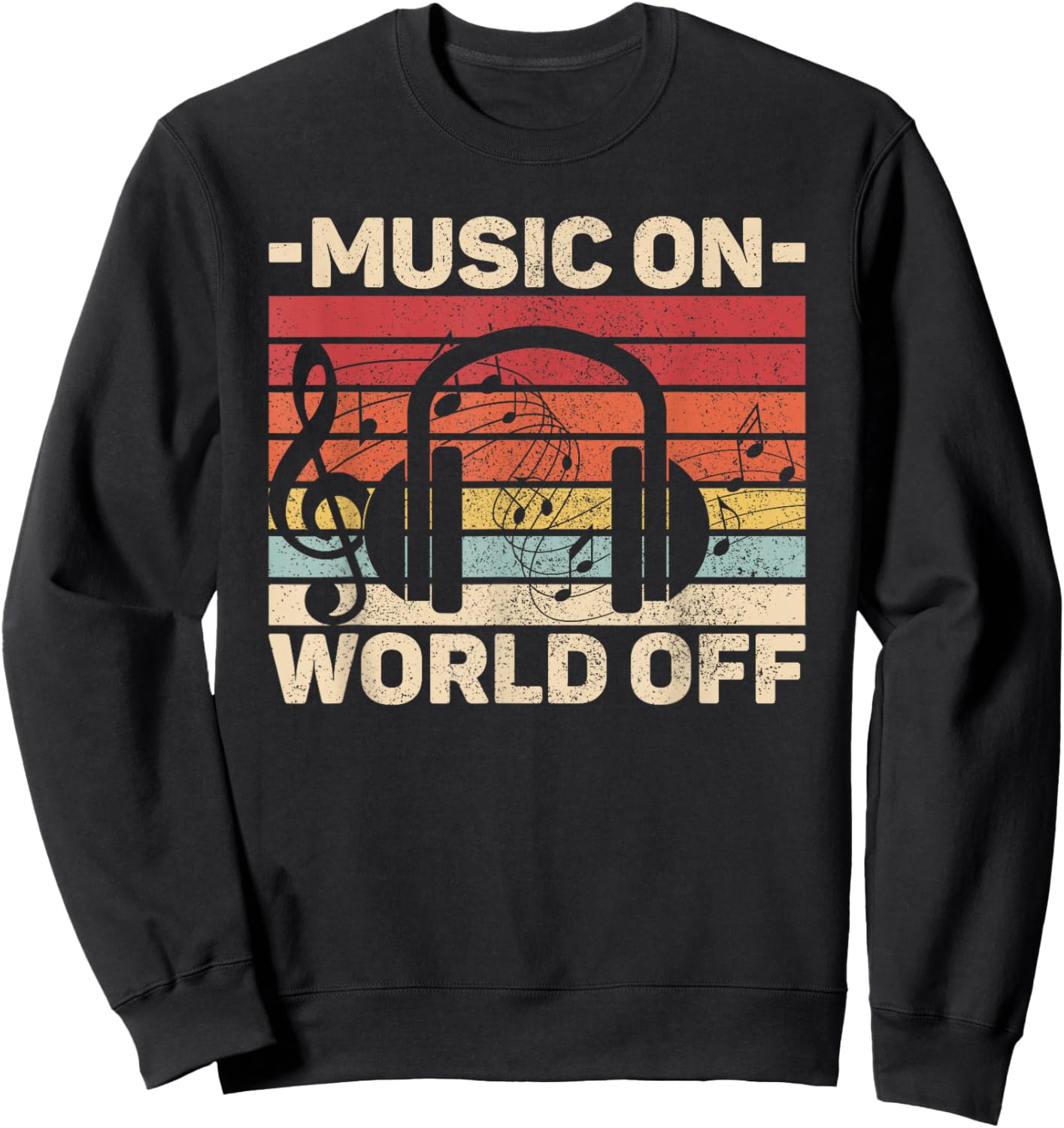 Music On World Off Music Lovers Musician Outfit EDM Music DJ Sweatshirt - Sweatshirt | Black