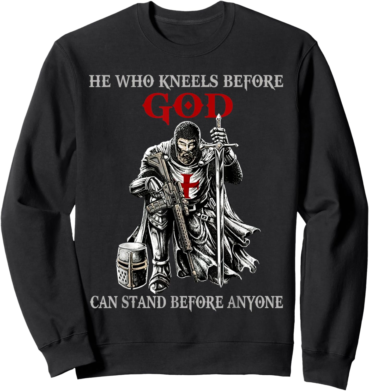 He Who Kneels Before God Can Stand Before Anyone Faith in Sweatshirt - Sweatshirt | Black