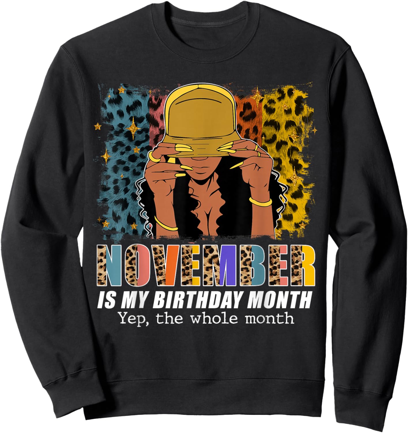 November Is My Birthday Yes The Whole Month November Queen Sweatshirt - Sweatshirt | Black