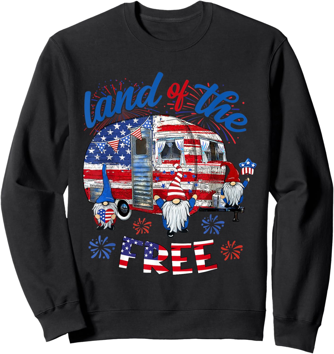 Land Of The Free American Flag Gnomes Camping July 4th Truck Women Men Sweatshirt - Sweatshirt | Black