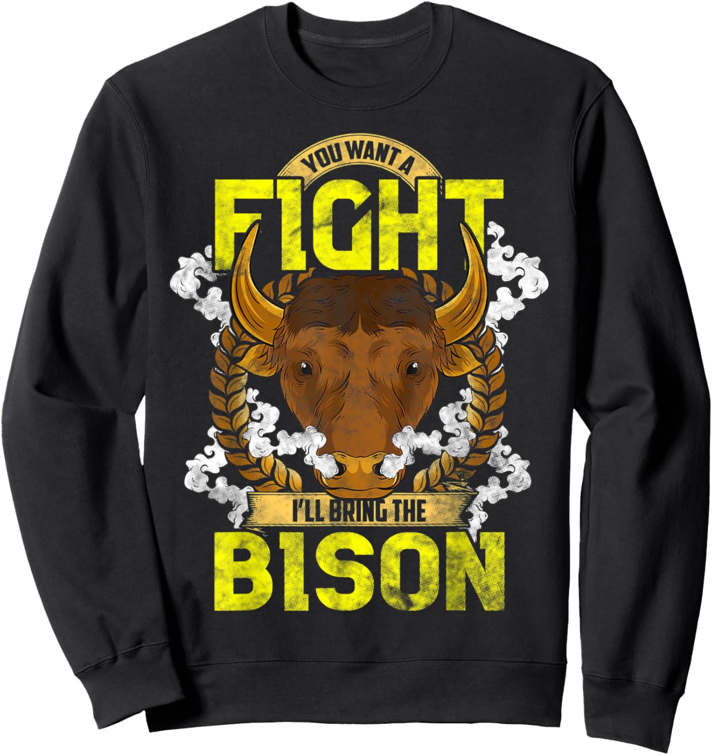 Want To Fight I'll Bring The Bison AmericanTee Bison Lovers Sweatshirt - Sweatshirt | Black