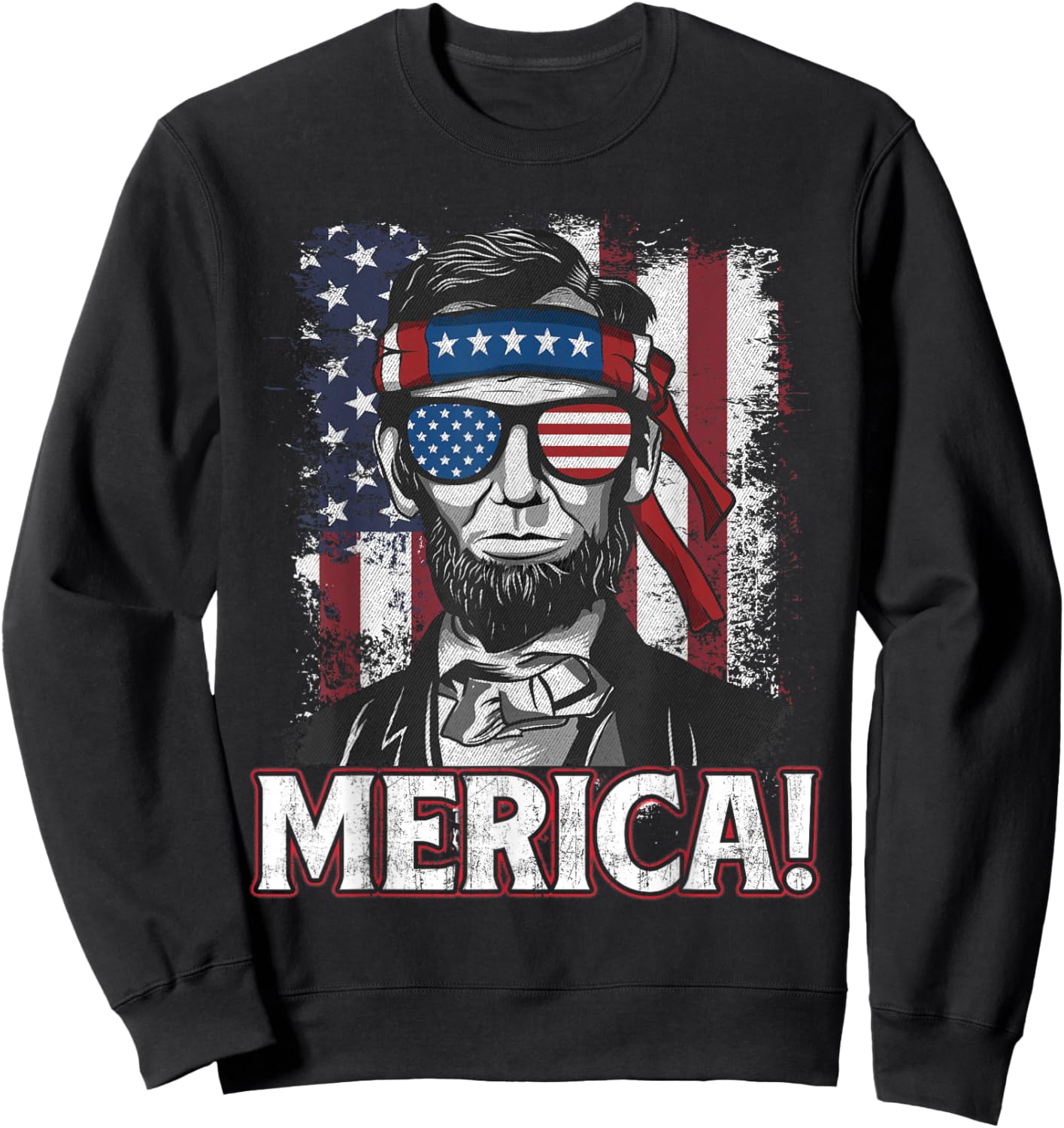 Abraham Lincoln Merica - USA American Flag 4th of July Sweatshirt - Sweatshirt | Black