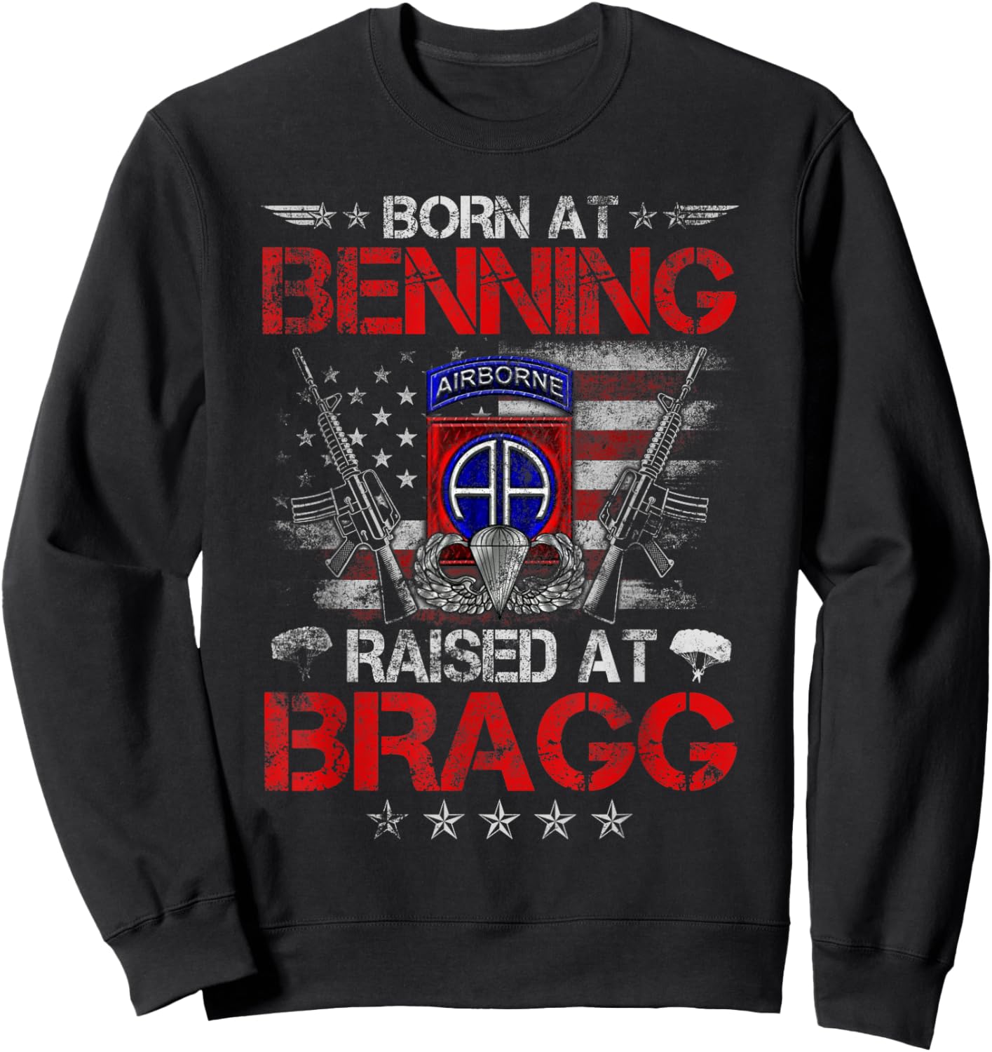 Born At Ft Benning Raised Fort Bragg 82nd Airborne Division Sweatshirt - Sweatshirt | Black