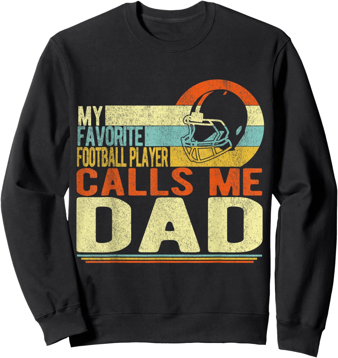My Favorite Football Player Calls Me Dad Football Player Dad Sweatshirt - Sweatshirt | Black