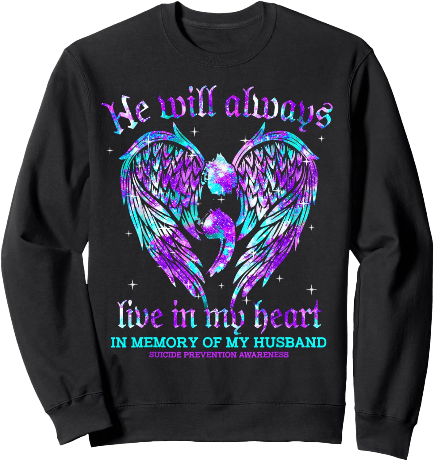 Always In My Heart My Husband Suicide Prevention Awareness Sweatshirt - Sweatshirt | Black