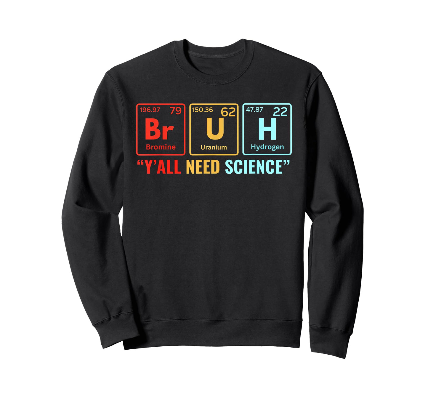 Bruh Yall Need Science Periodic Table Element Meme Nerdy Bro T-Shirt