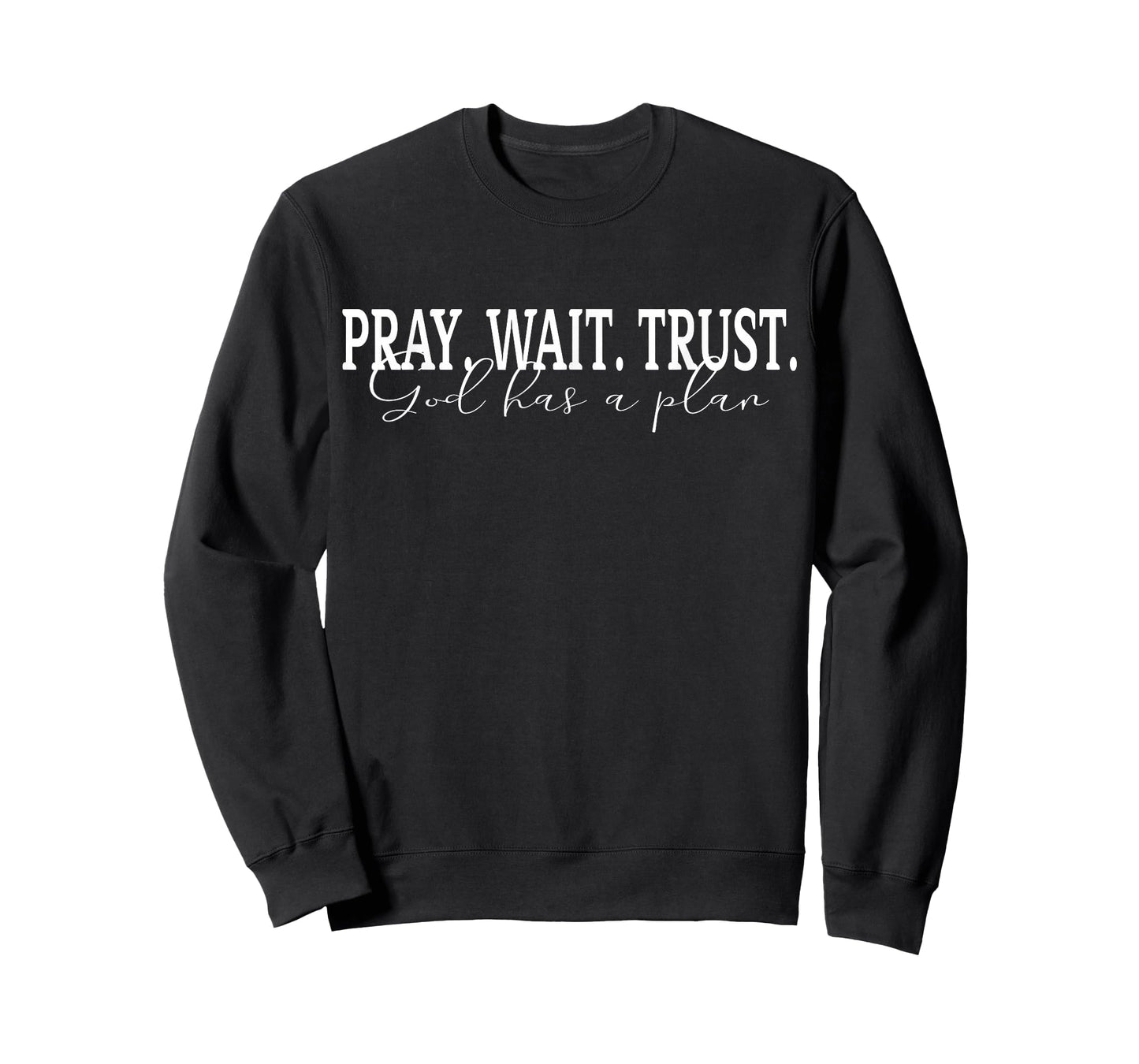 Pray Wait Trust God Has a Plan Christian Faith Bible Verse T-Shirt