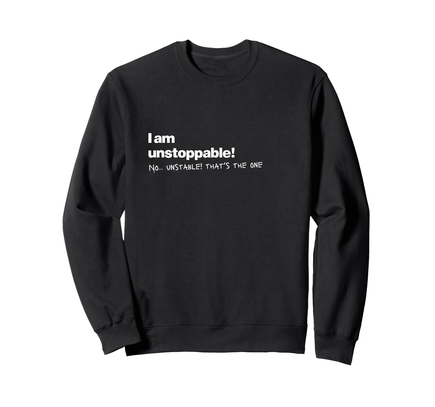 Unstable Humor Quote for Chaotic Mind T-Shirt