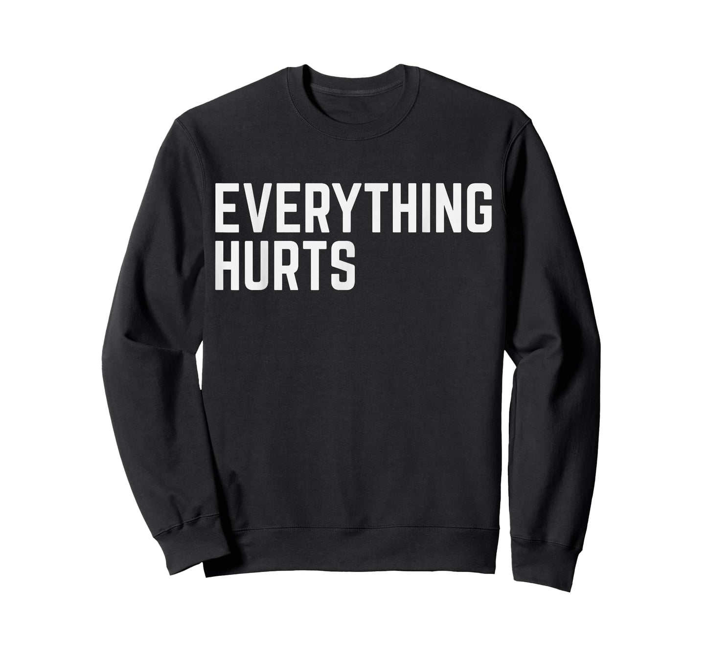 Workout Everything Hurts Gym Humor Deadlift Funny Saying T-Shirt