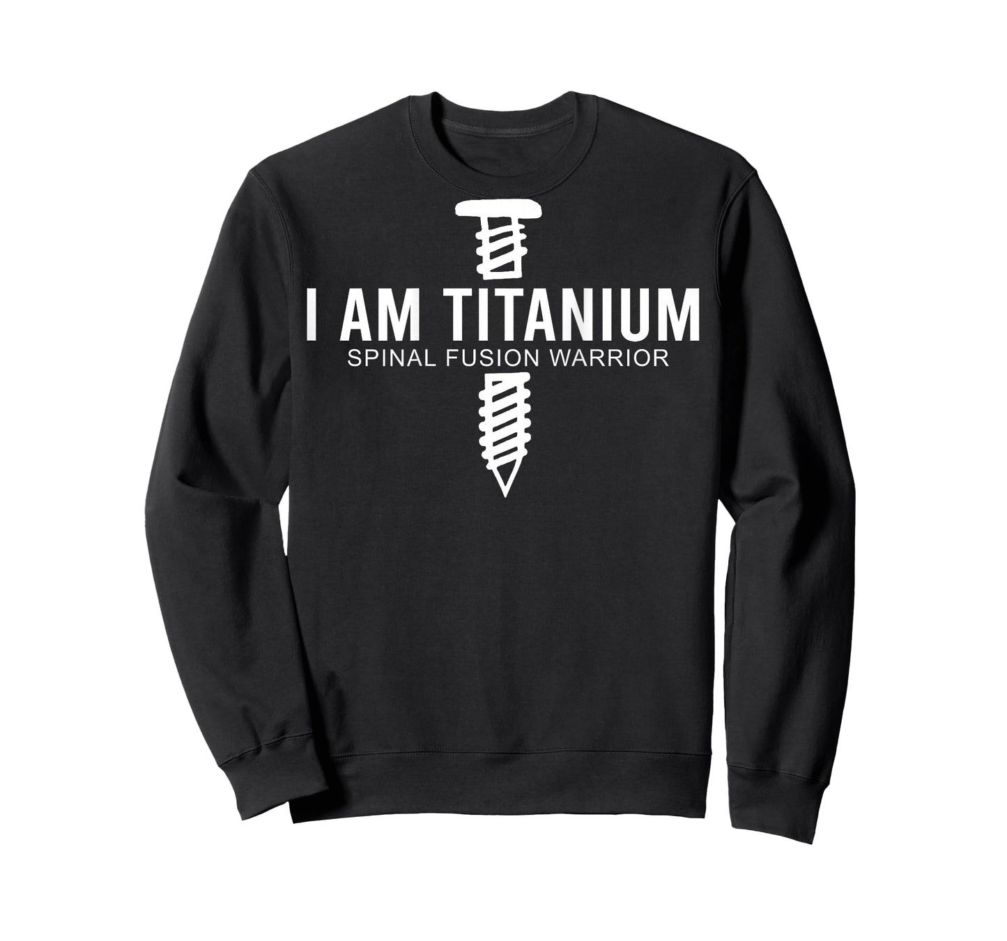 I Am Titanium Spinal Fusion Warrior (on Back) T-Shirt