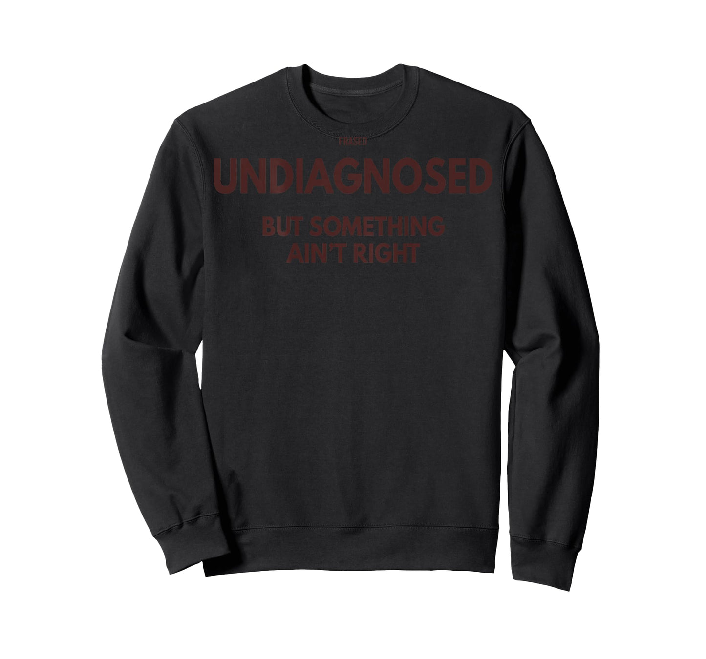 Undiagnosed But Something Ain't Right (on Back) T-Shirt