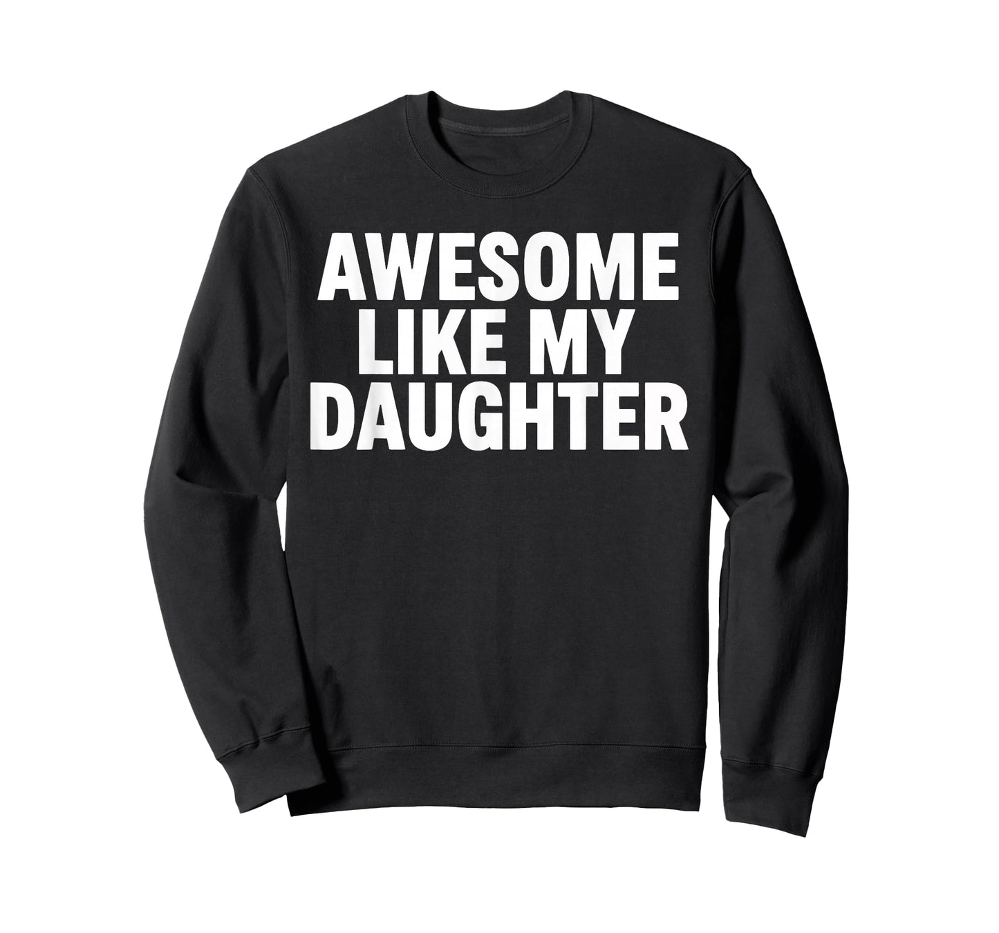Awesome Like My Daughter Dad Fathers Day T-Shirt