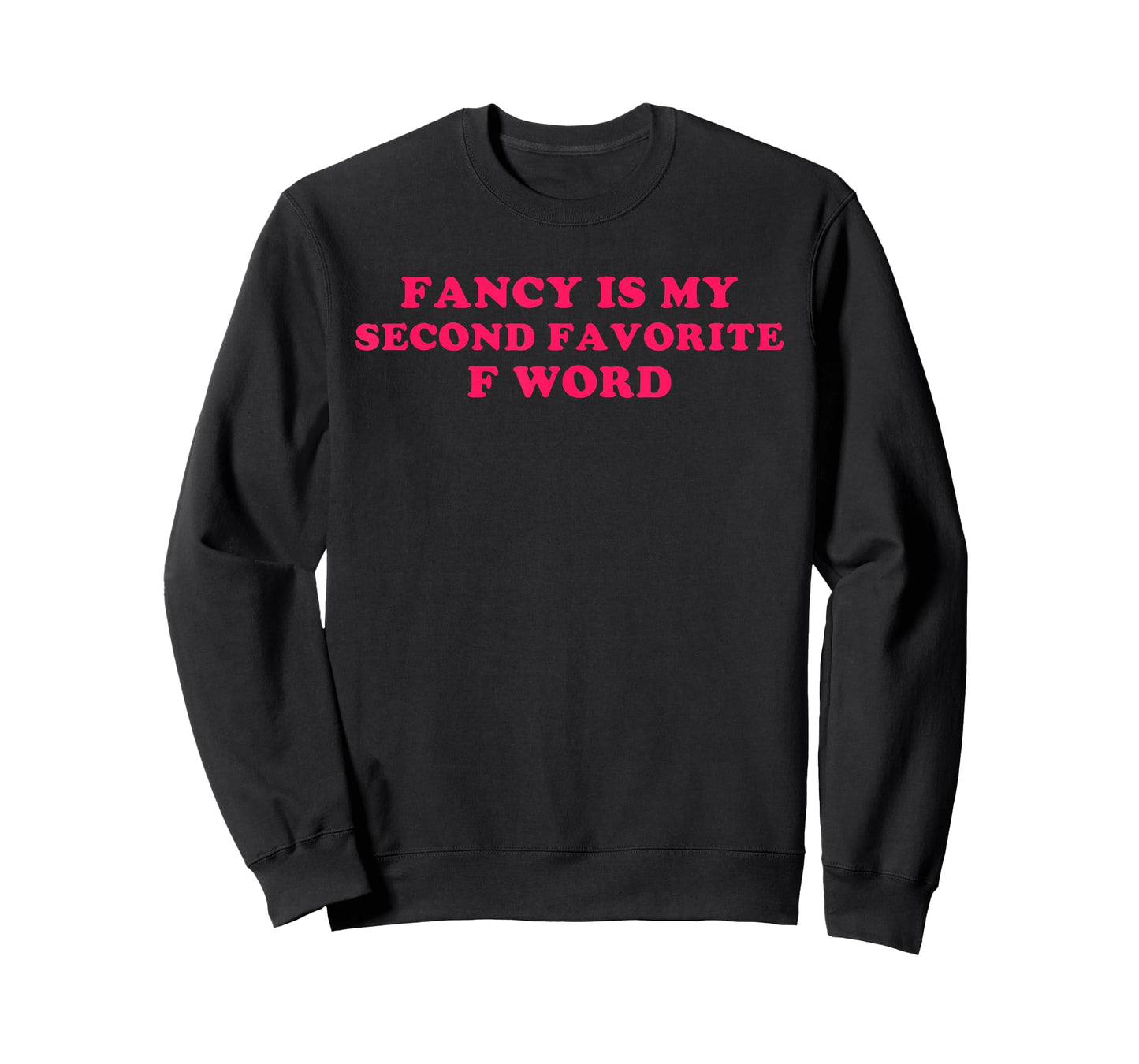 Fancy, is My F Word Second Favorite T-Shirt