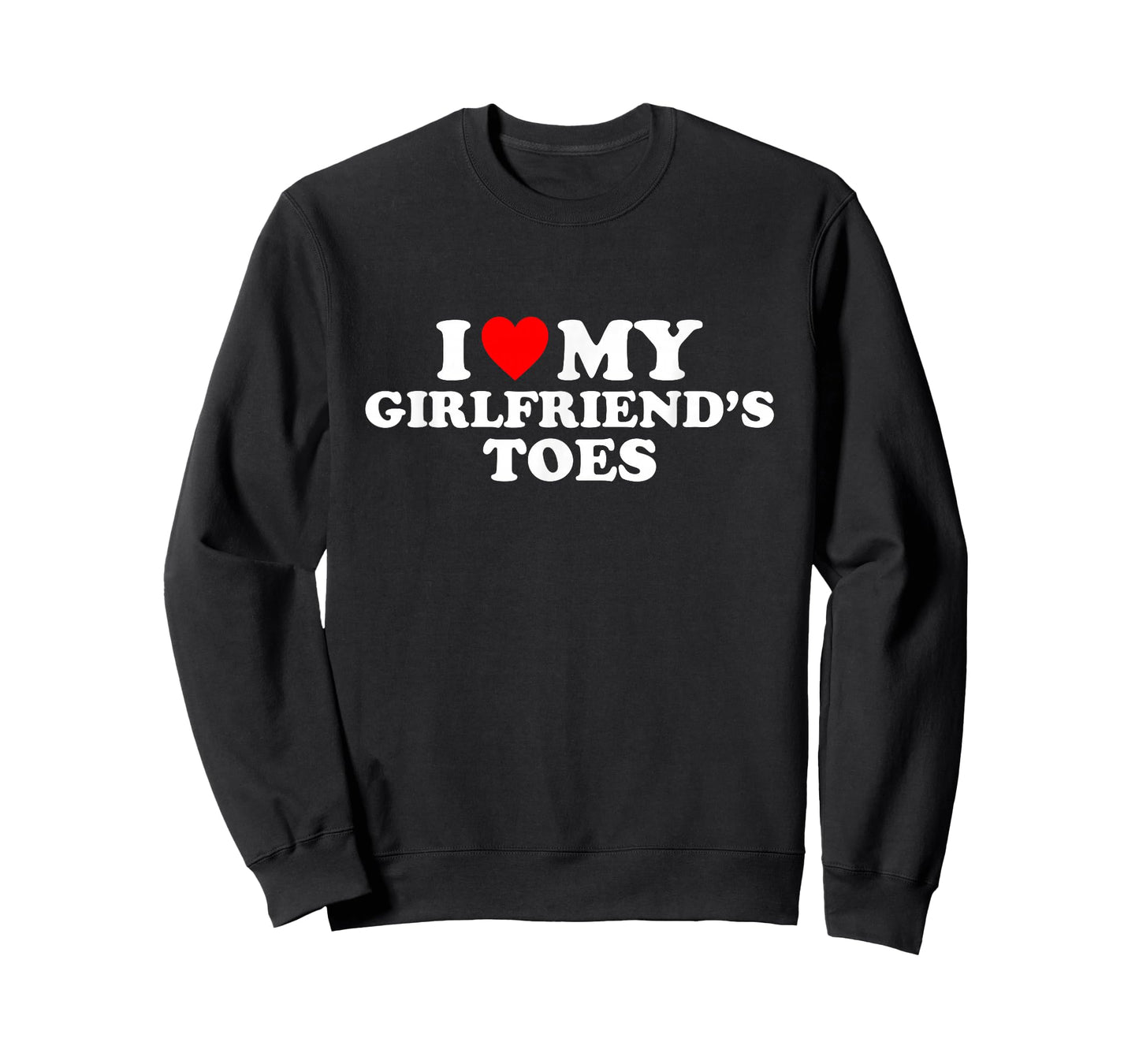 I Love My Girlfriend's Toes T-Shirt
