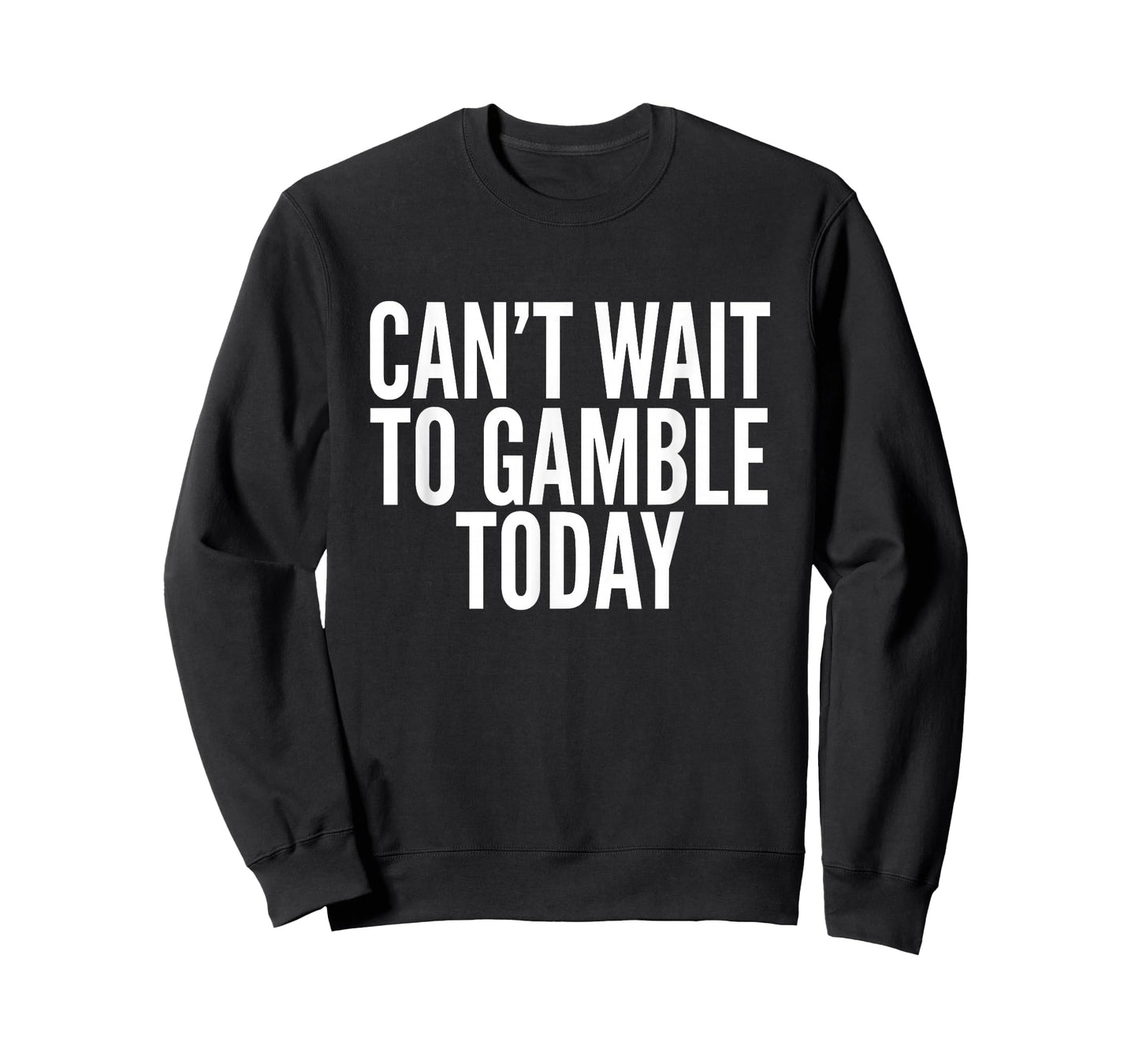 I Cant Wait to Gamble Today Funny Gambling T-Shirt