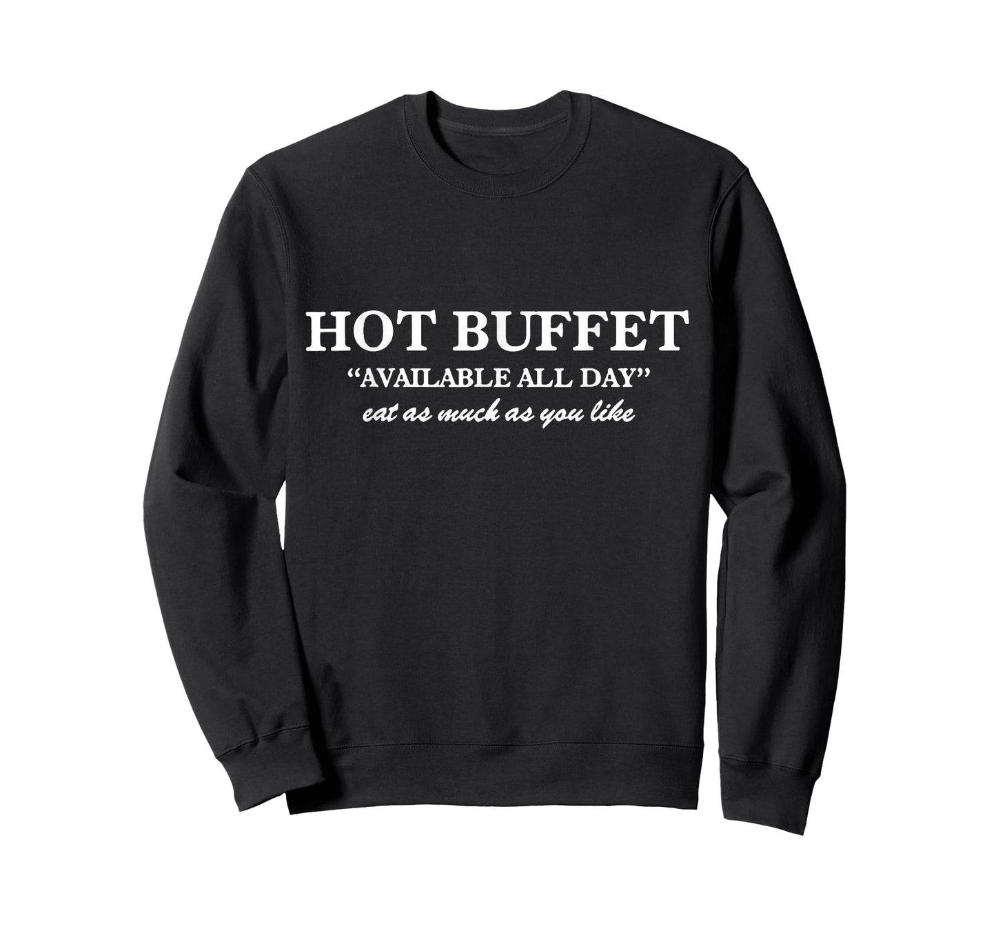 Hot Buffet Available All Day T-Shirt
