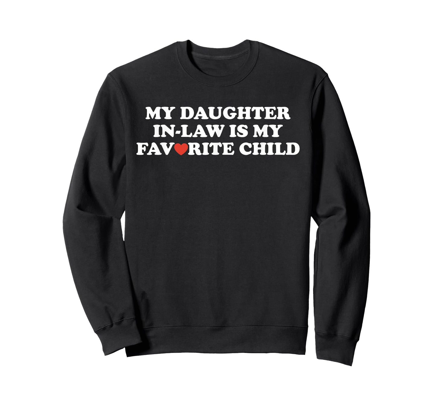 My Daughter in Law is My Favorite Child Funny Fathers Day T-Shirt