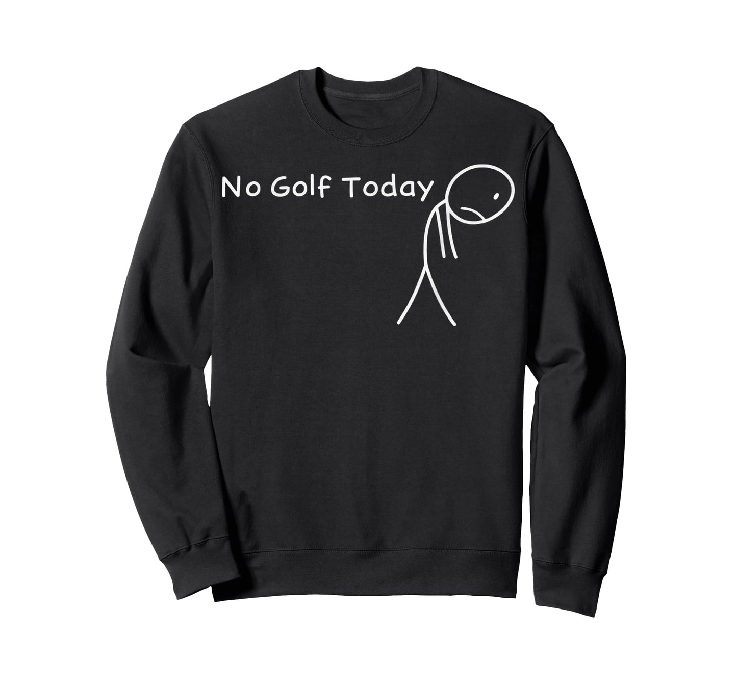 No Golf Today Funny Sad Stickman Golfer Golfers Men Women T-Shirt